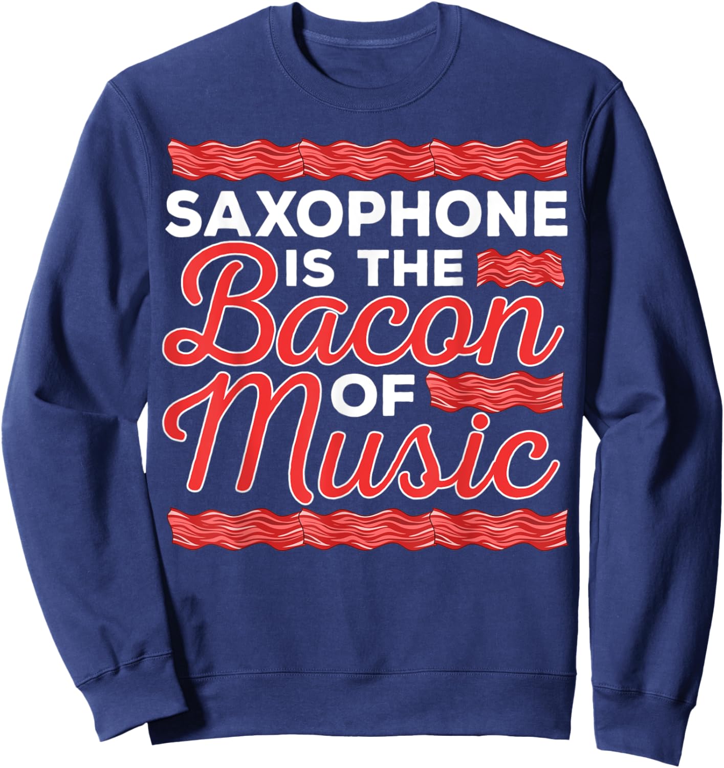 Saxophone Player Bacon Music Jazz Musician Saxophonist Sax Sweatshirt - Sweatshirt | Navy