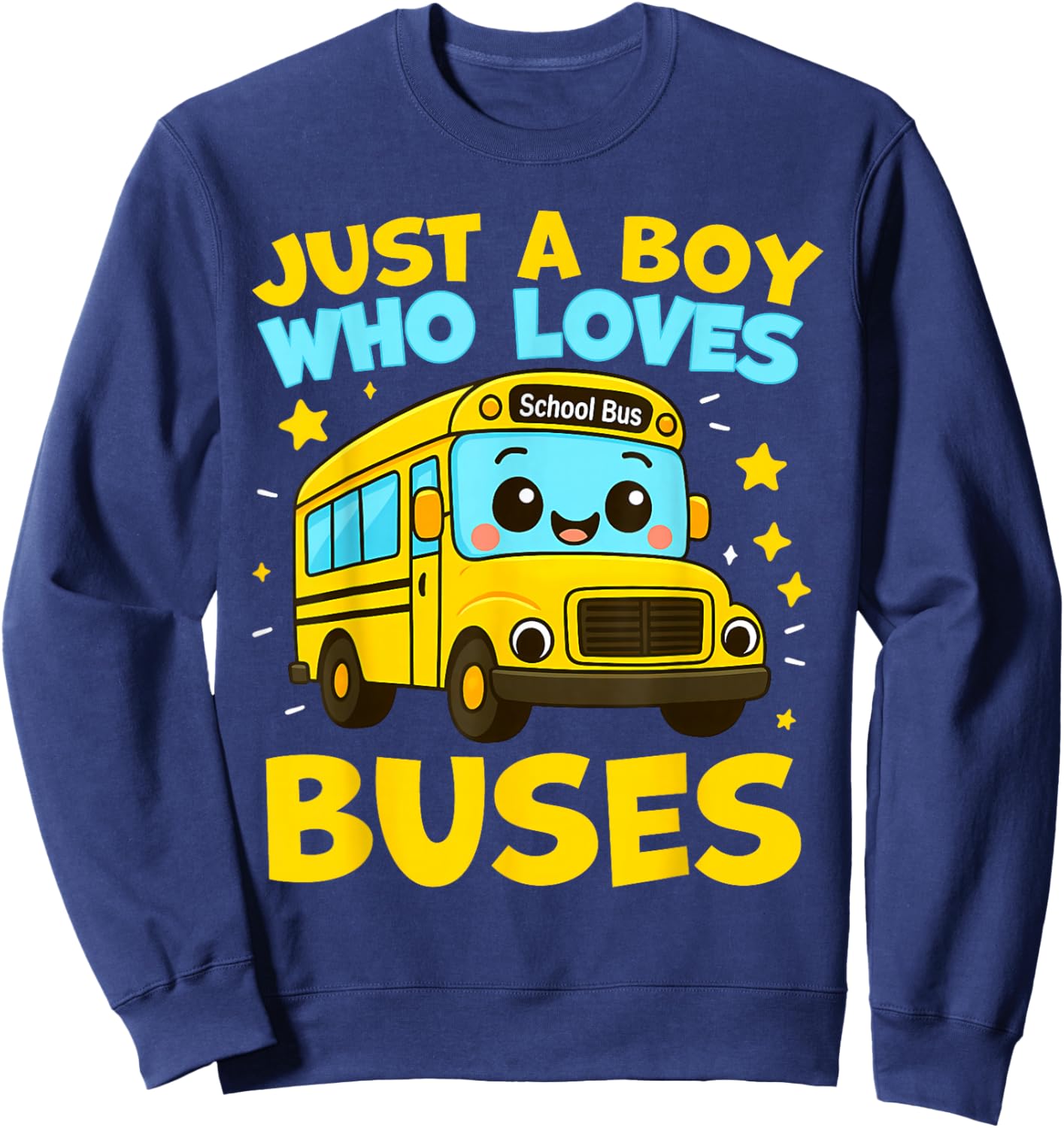 Just A Boy Who Loves Buses Funny School Bus Sweatshirt - Sweatshirt | Navy
