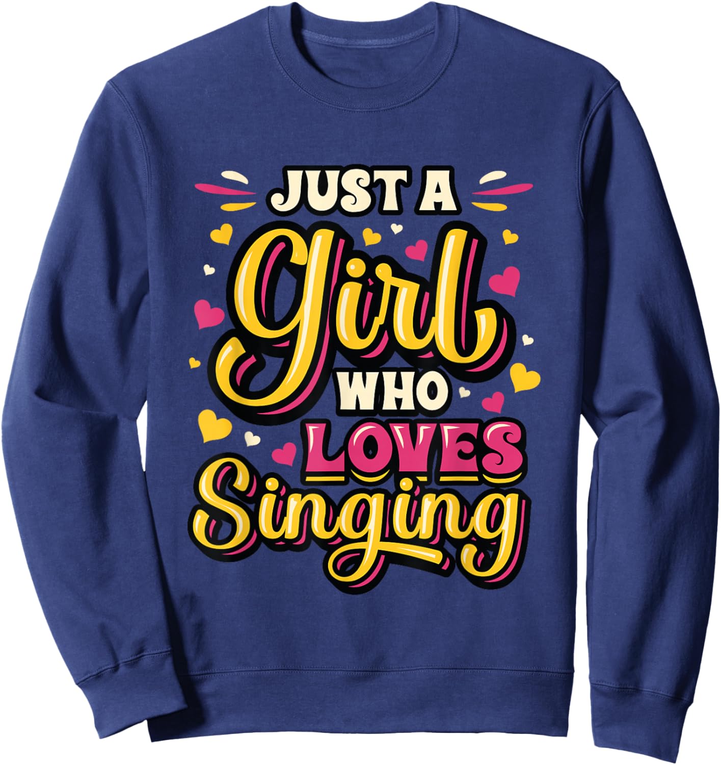 Just A Girl Who Loves Singing Choir Singer Girl Sweatshirt - Sweatshirt | Navy