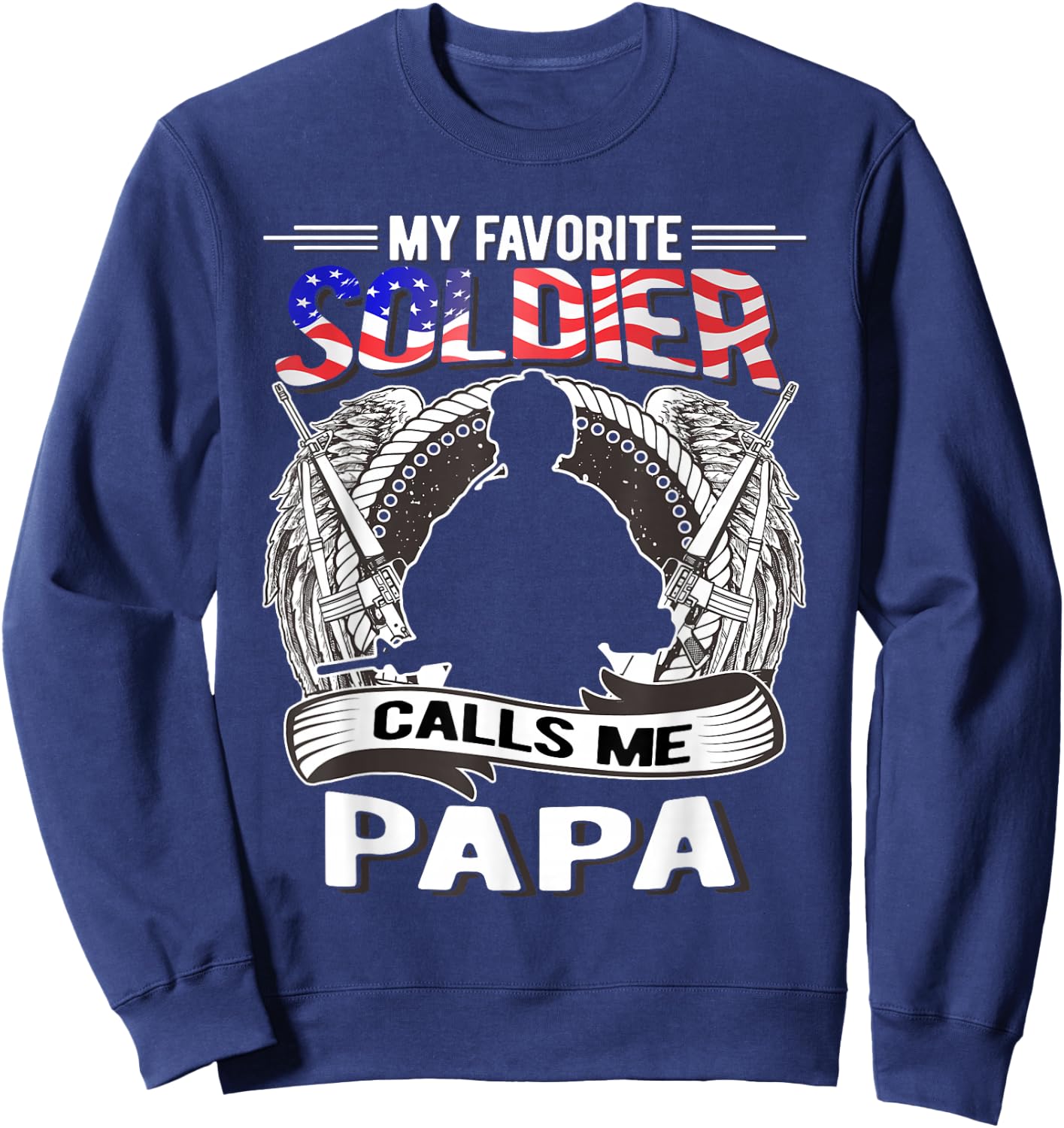 My Favorite Soldier Calls Me Papa - Proud Army Grandpa Gift Sweatshirt - Sweatshirt | Navy