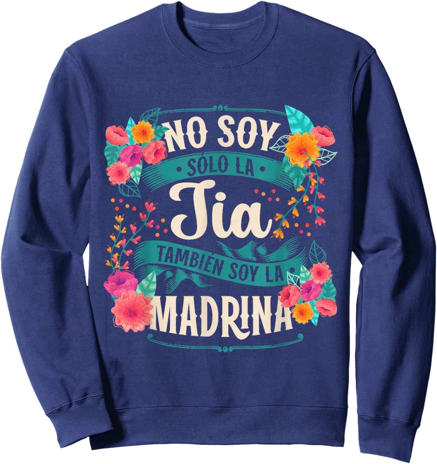 No Soy Solo La Tía También Soy La Madrina Sweatshirt - Sweatshirt | Navy