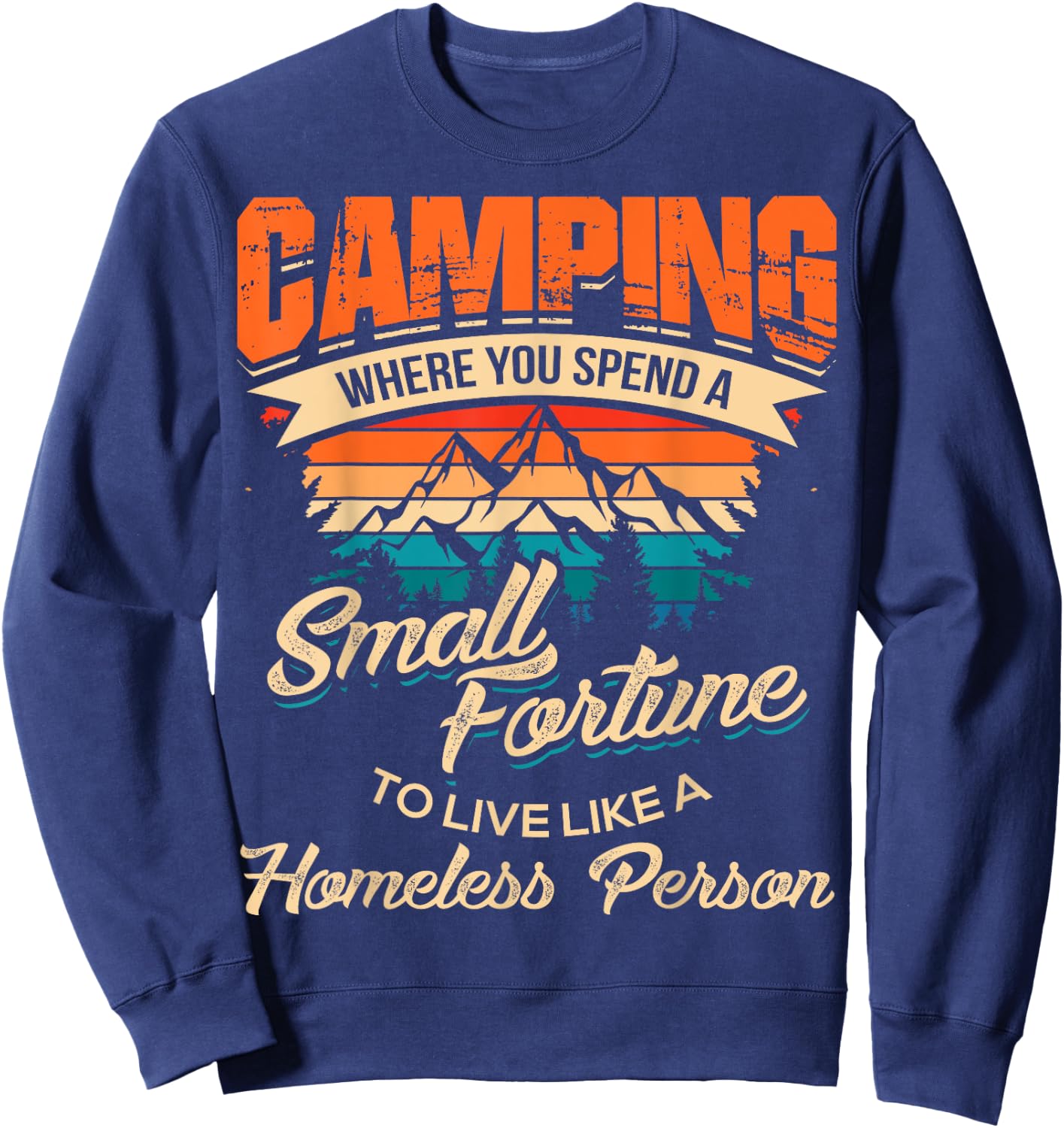 Funny Camping Gifts with Sayings for Campers Camp Men Women Small Sweatshirt - Sweatshirt | Navy