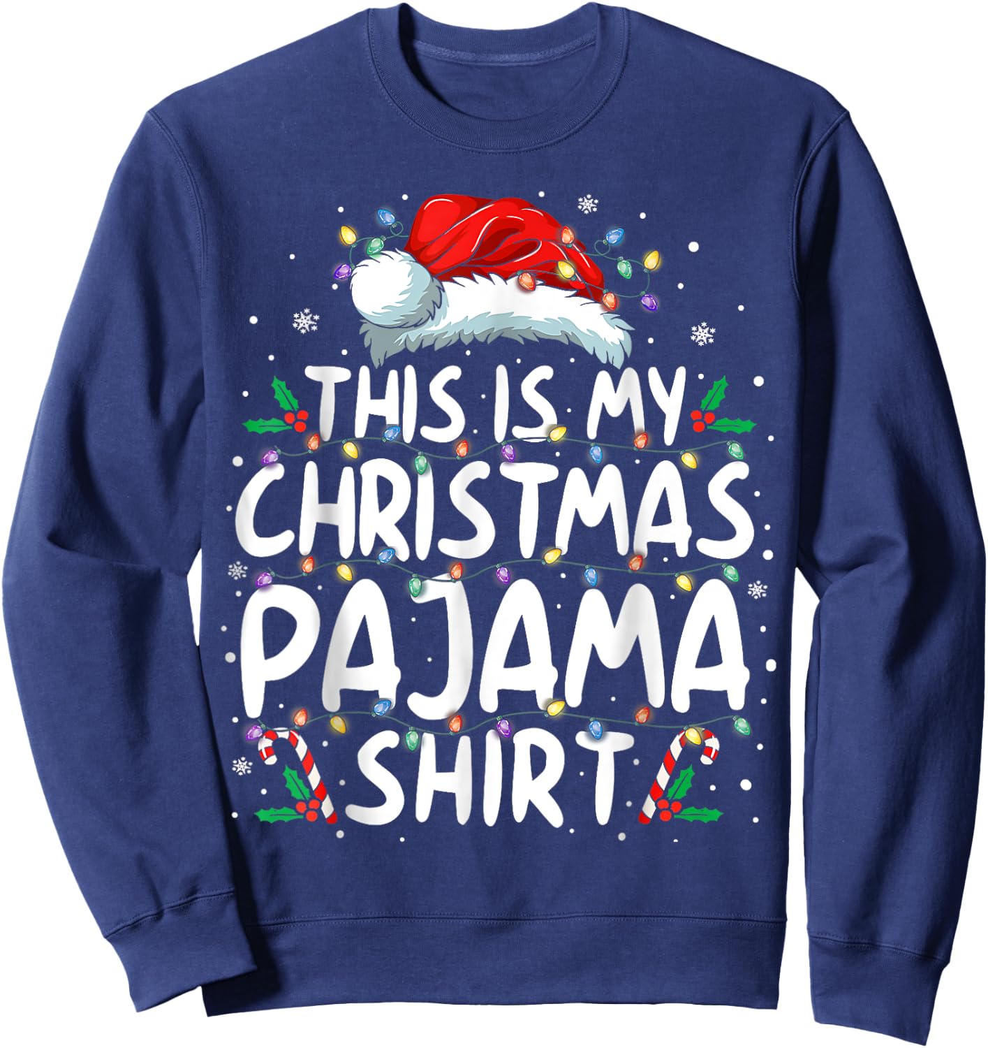 This Is My Christmas Pajama Shirt Funny Xmas Gifts Men Women Sweatshirt - Sweatshirt | Navy