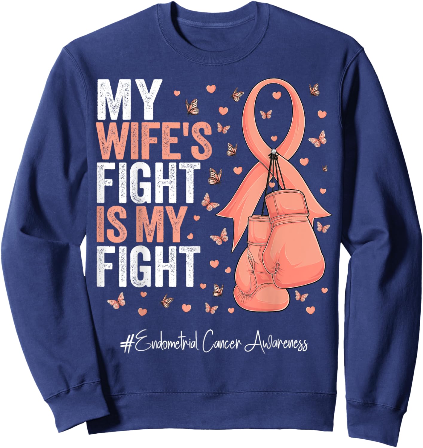 Peach Ribbon Wife Endometrial Cancer Awareness Sweatshirt - Sweatshirt | Navy