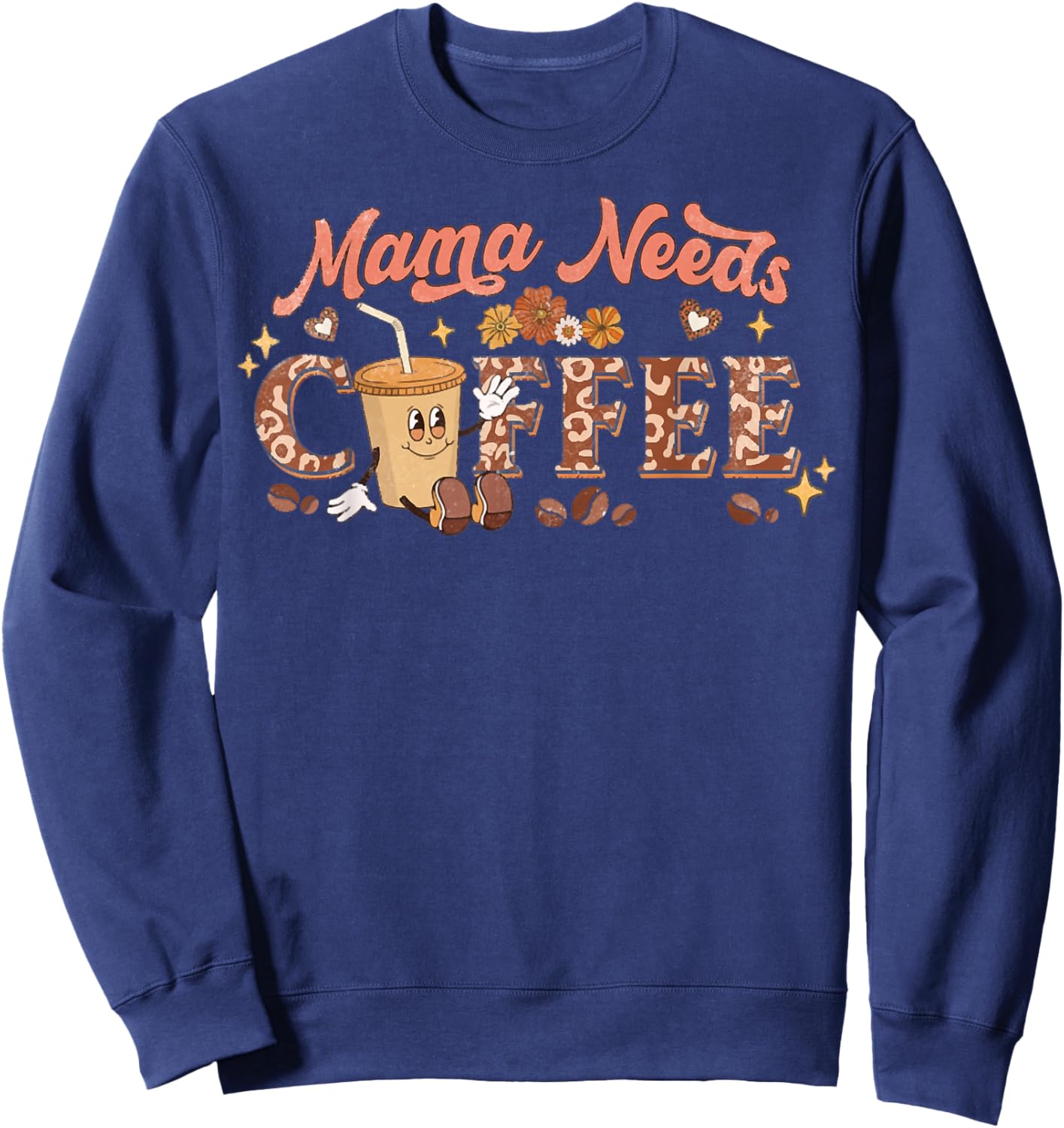 Mama Needs Coffee, Mother's Day Caffeine Lovers Sweatshirt - Sweatshirt | Navy