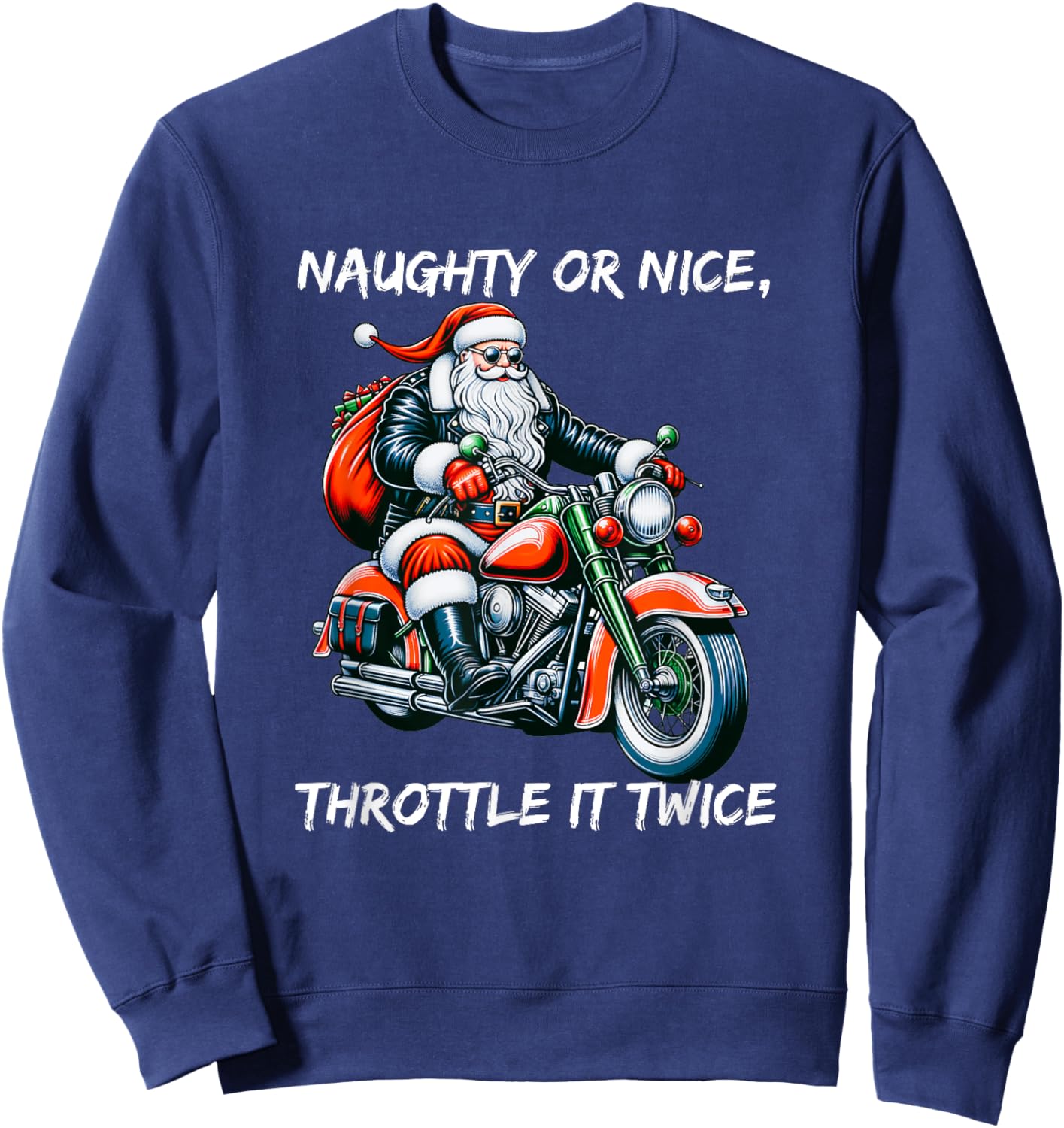 Naughty or Nice Throttle It Twice Motorcycle Christmas Sweatshirt - Sweatshirt | Navy