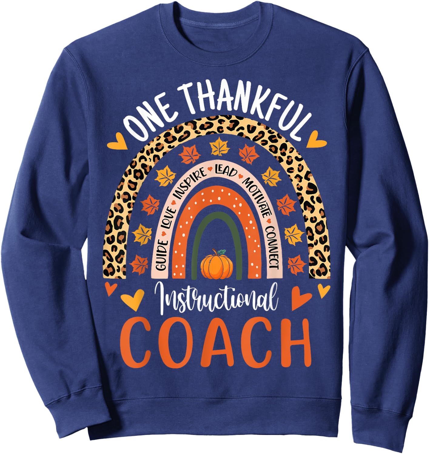 Thankful Instructional Coach Thanksgiving Rainbow Teacher Men Women Sweatshirt - Sweatshirt | Navy