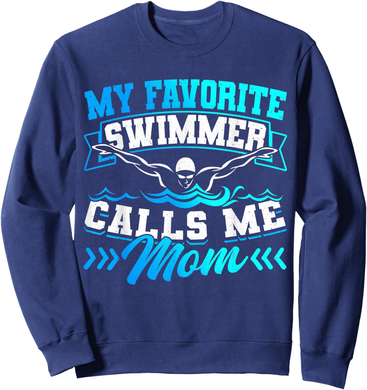 Swimmer Swim Team My Favorite Swimmer Calls Me Mom Sweatshirt - Sweatshirt | Navy