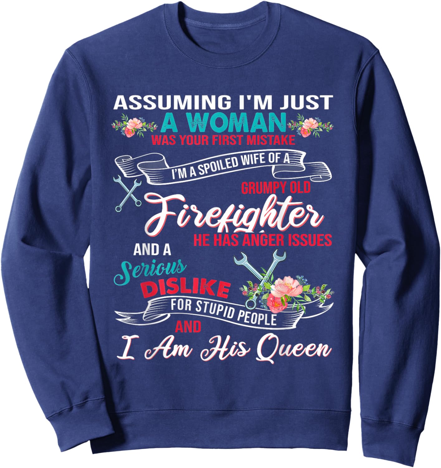 Assuming I’m Just A Woman Was Your First Mistake I’m A Sweatshirt - Sweatshirt | Navy