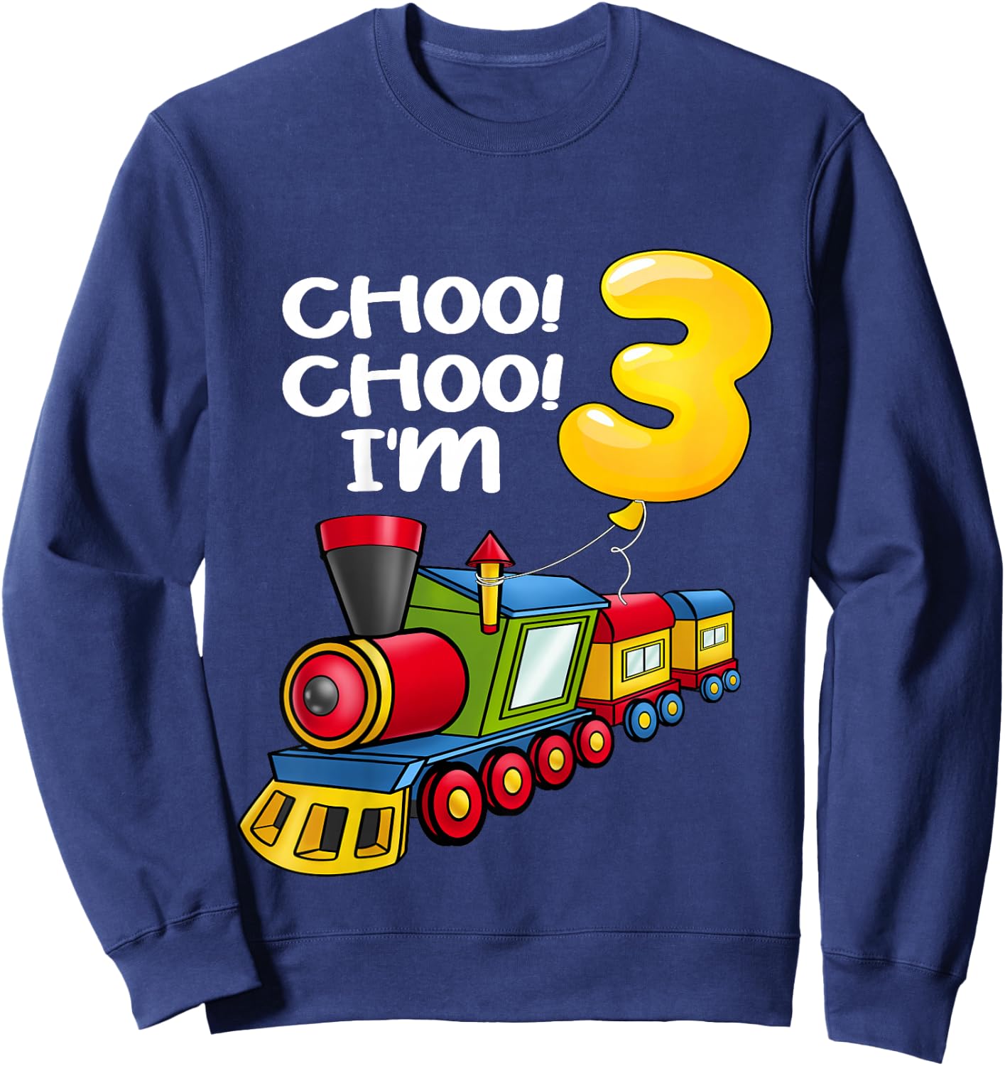 Kids Choo Choo I'm 3 Years Old Locomotive Boys Train 3rd Birthday Sweatshirt - Sweatshirt | Navy