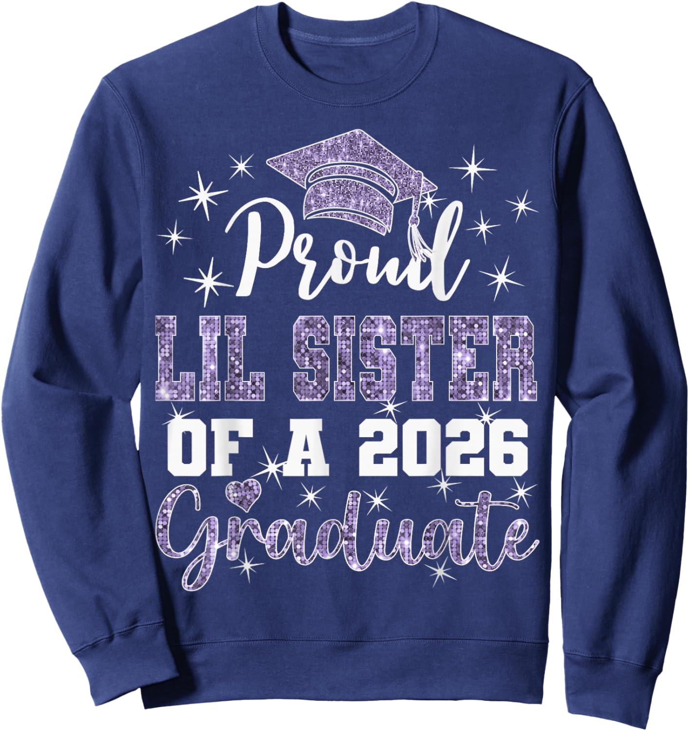 Super Proud Lil Sister of 2026 Graduate Graduation Family Sweatshirt - Sweatshirt | Navy