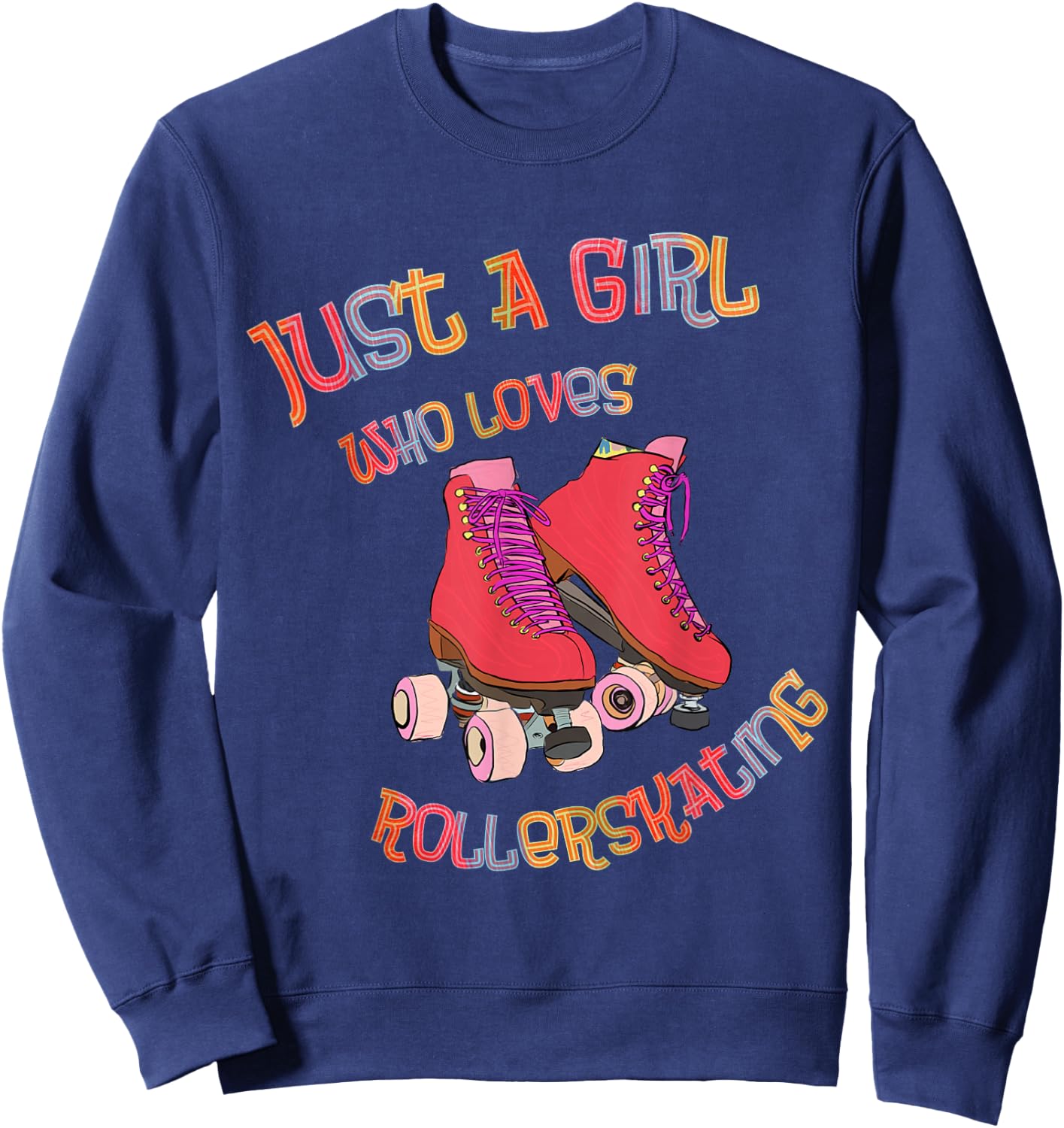 Roller Skates - Just A Girl Who Loves Roller Skating - Skater Sweatshirt - Sweatshirt | Navy