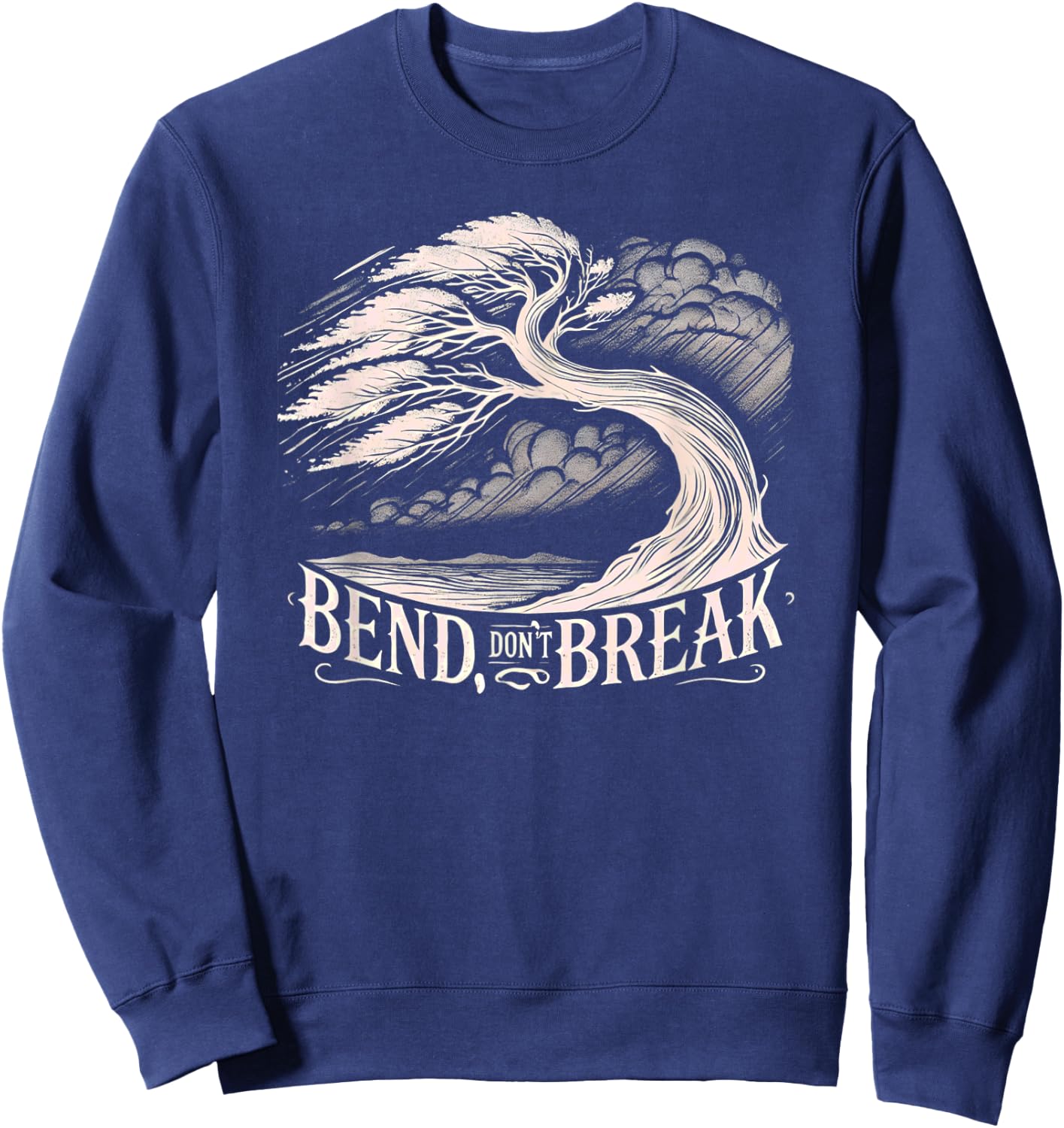 Bend Don't Break - Tree Graphic Resilience & Strength Quote Sweatshirt - Sweatshirt | Navy
