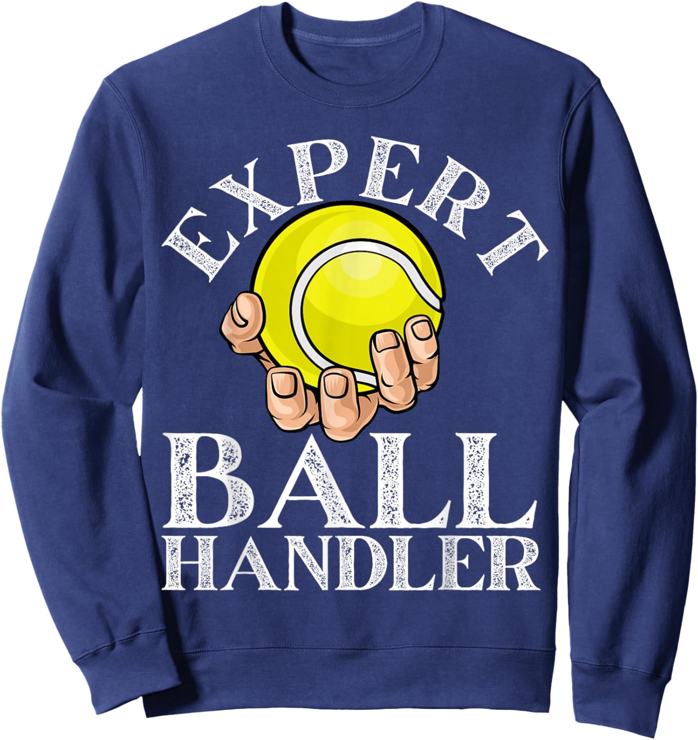 Expert Ball Handler - Funny Sports Tennis Ball Sweatshirt - Sweatshirt | Navy