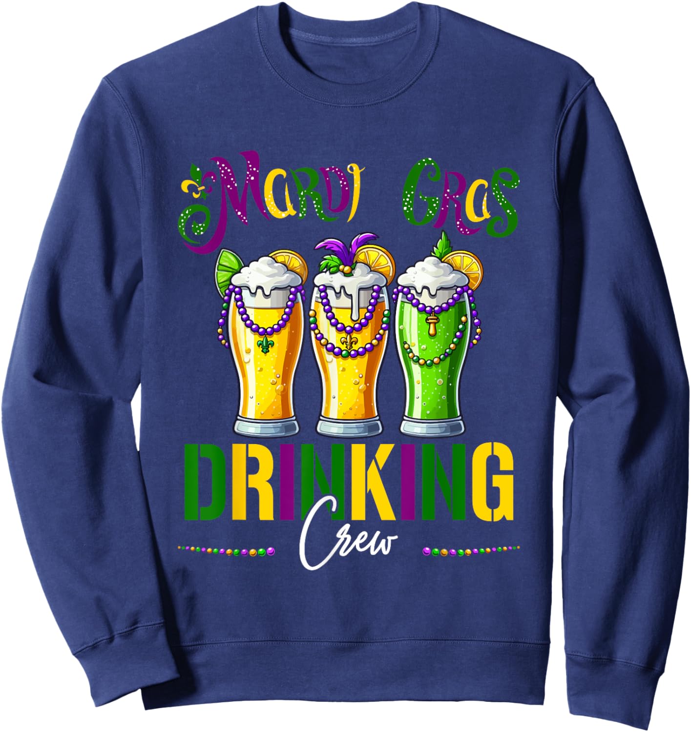 Mardi Gras Drinking Crew Three Glasses Of Beer Masked Beads Sweatshirt - Sweatshirt | Navy