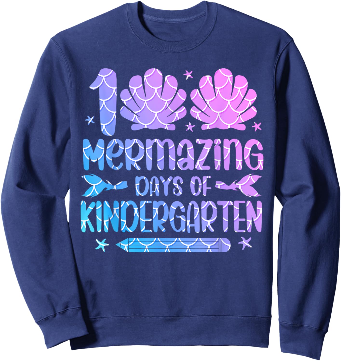 100 Mermazing Days Of Kindergarten 100th Day Of School Girls Sweatshirt - Sweatshirt | Navy