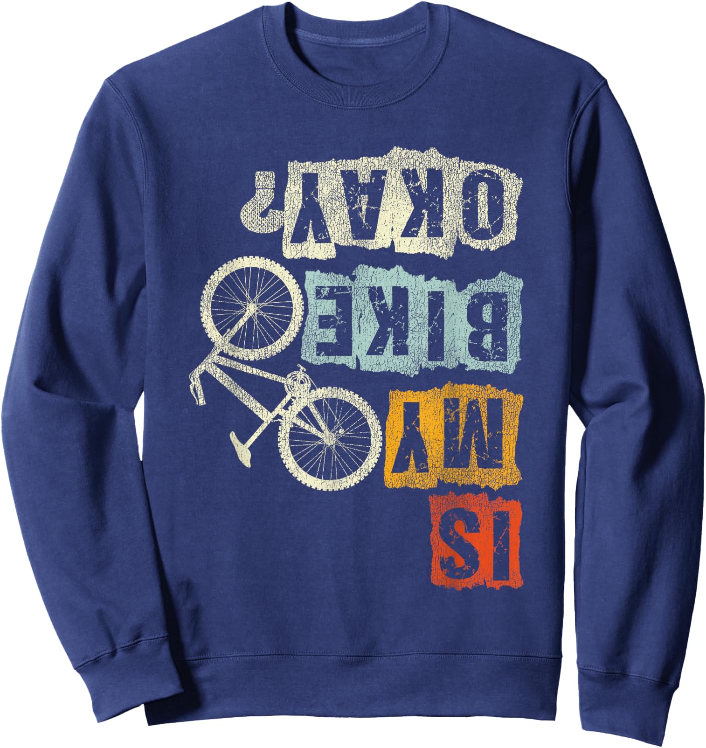 Is My Bike Okay? Mountain Biker Bike Gifts MTB Sweatshirt - Sweatshirt | Navy