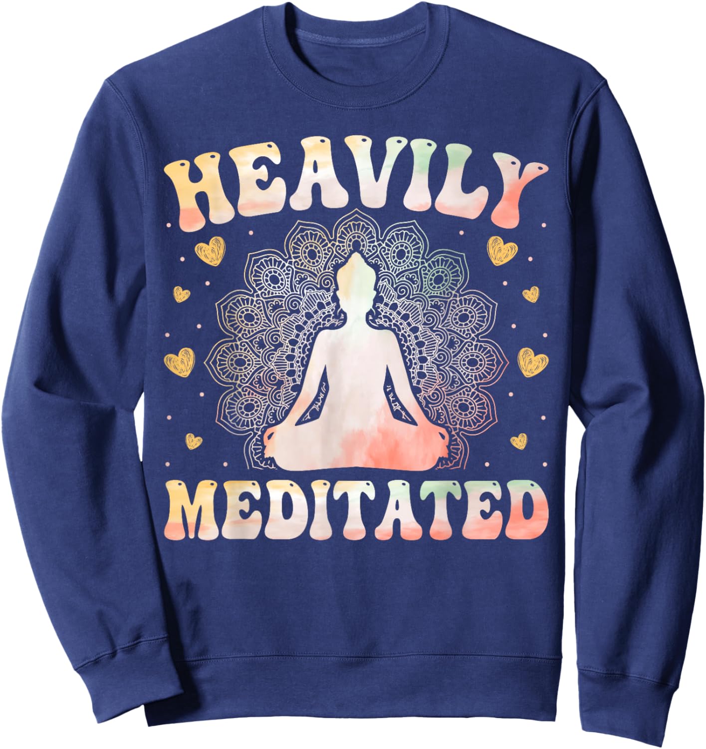 Yoga Meditation Yogi - Heavily Meditated Zen Yoga Lover Sweatshirt - Sweatshirt | Navy