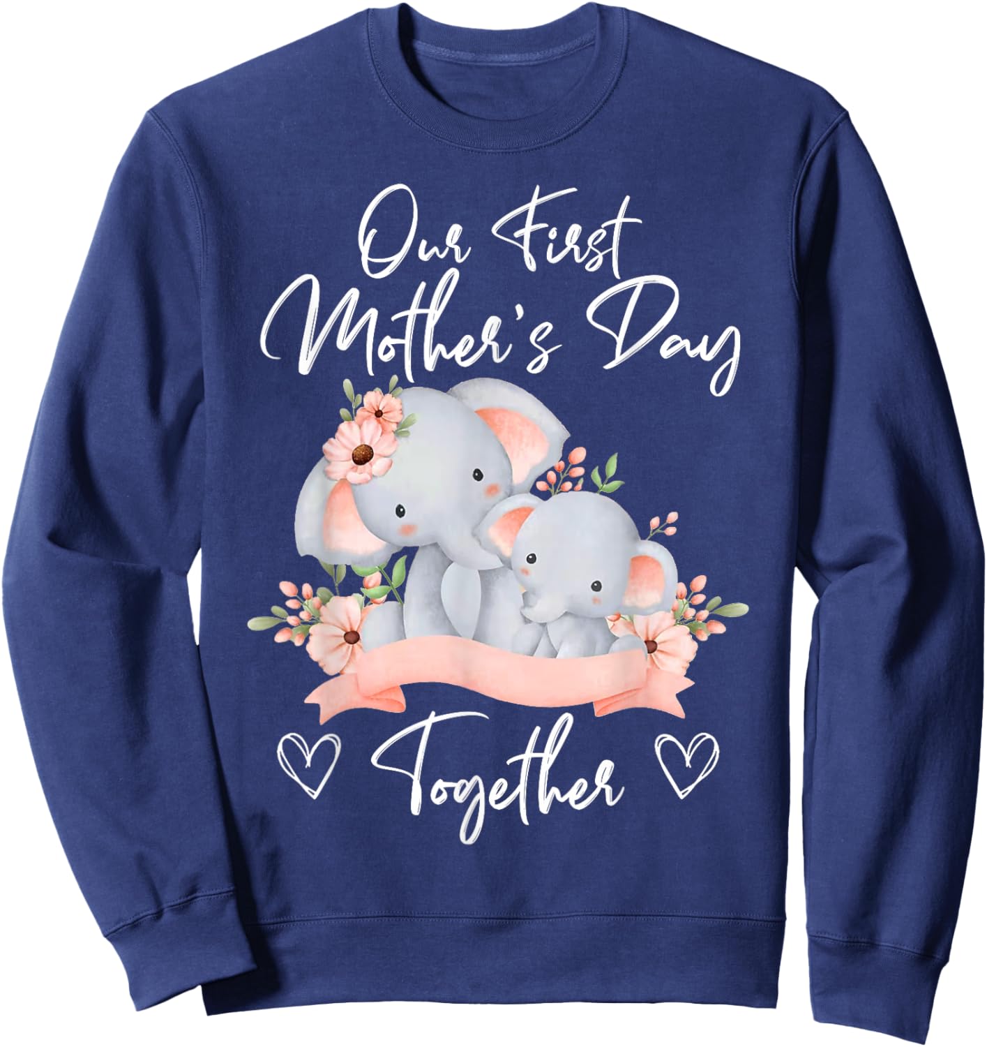 Our First Mother's Day Together Elephant Matching Mom & Baby Sweatshirt - Sweatshirt | Navy