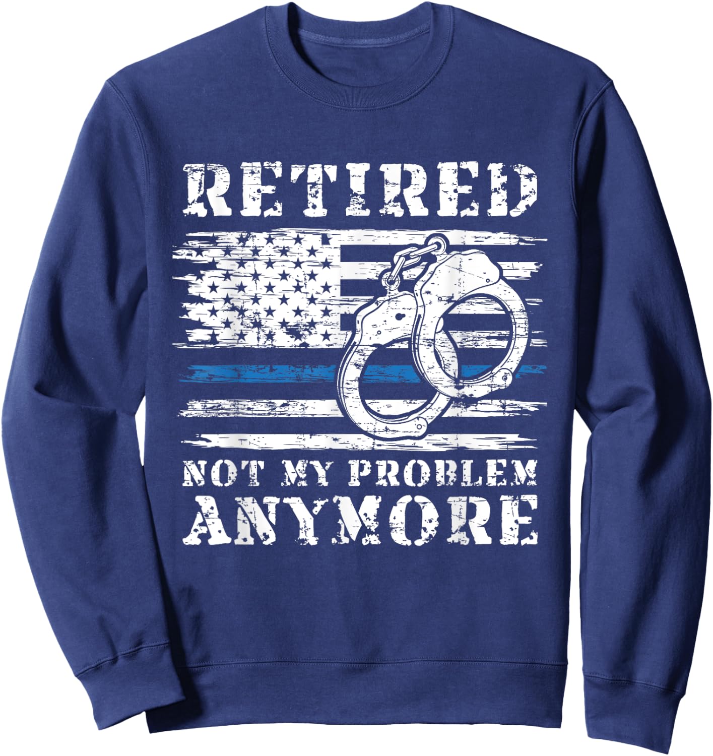Retired Police Officer Retirement Gift Funny Police Sweatshirt - Sweatshirt | Navy