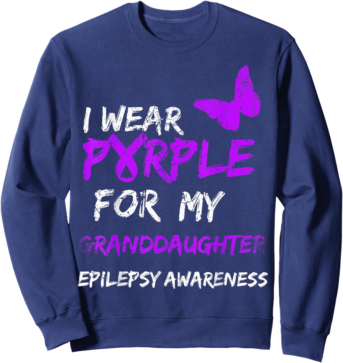 Epilepsy I Wear Purple For My Granddaughter Ribbon Sweatshirt - Sweatshirt | Navy