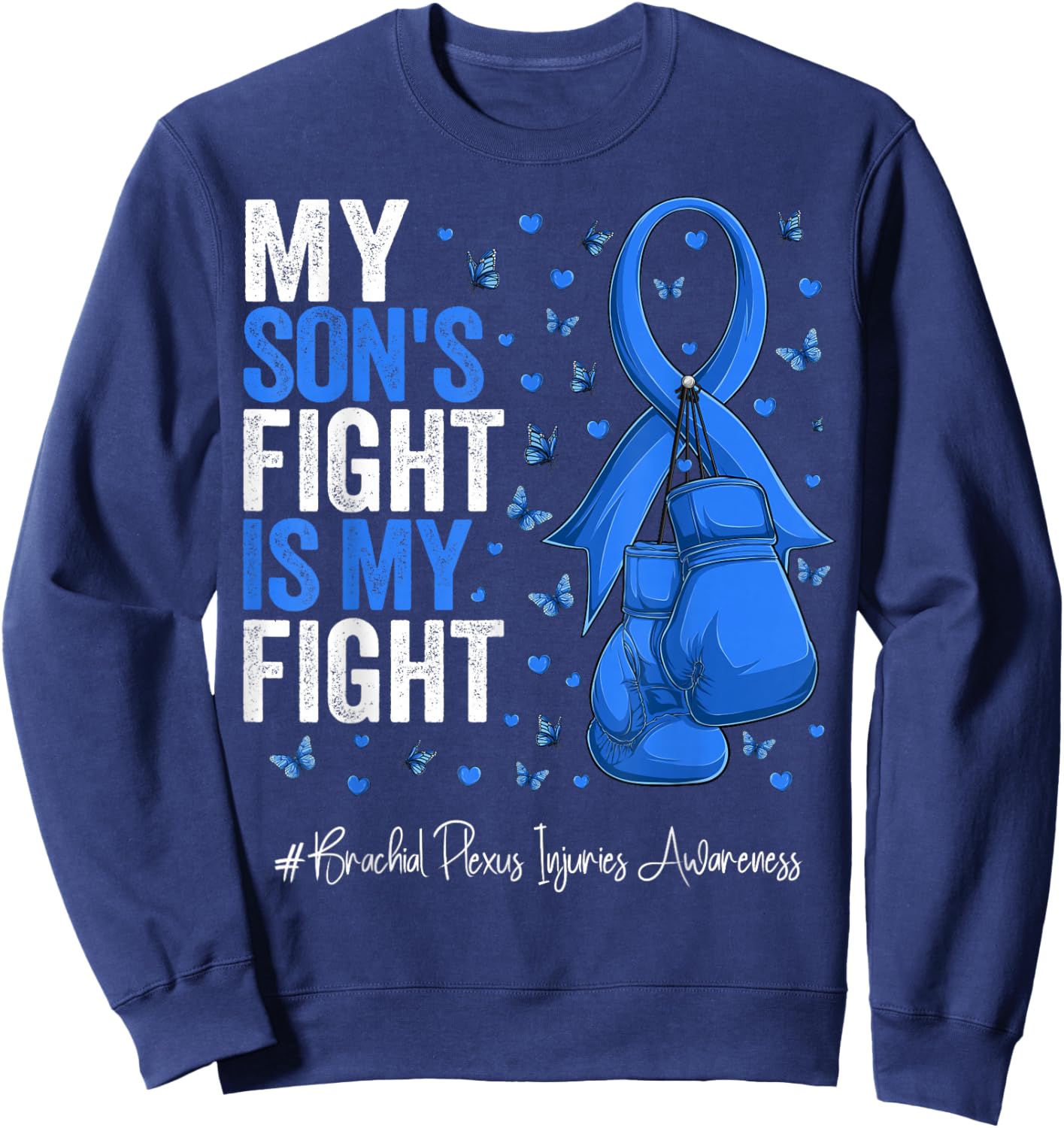Blue Ribbon Son Brachial Plexus Injuries Awareness Sweatshirt - Sweatshirt | Navy