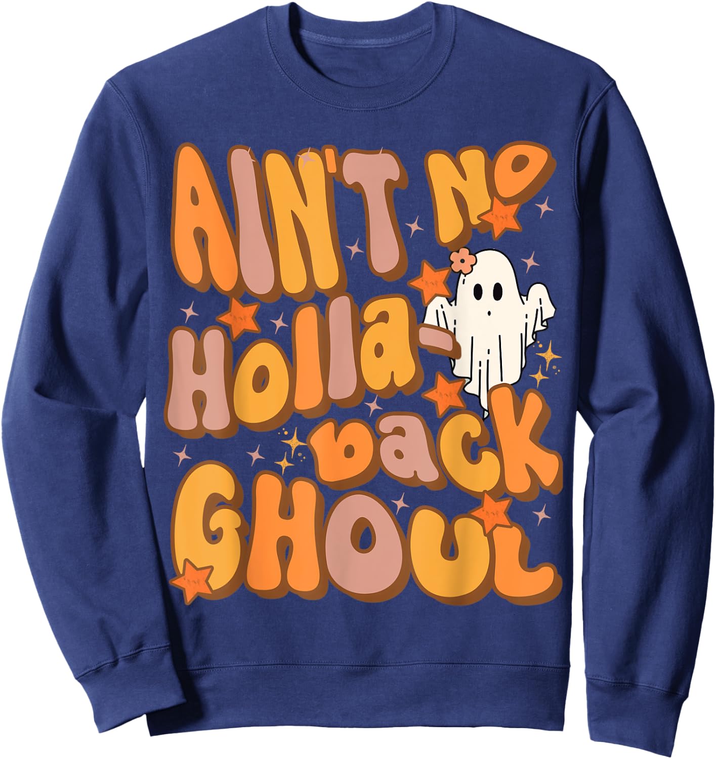 Ain't no hollaback ghoul Funny Halloween Groovy ghost Sweatshirt - Sweatshirt | Navy