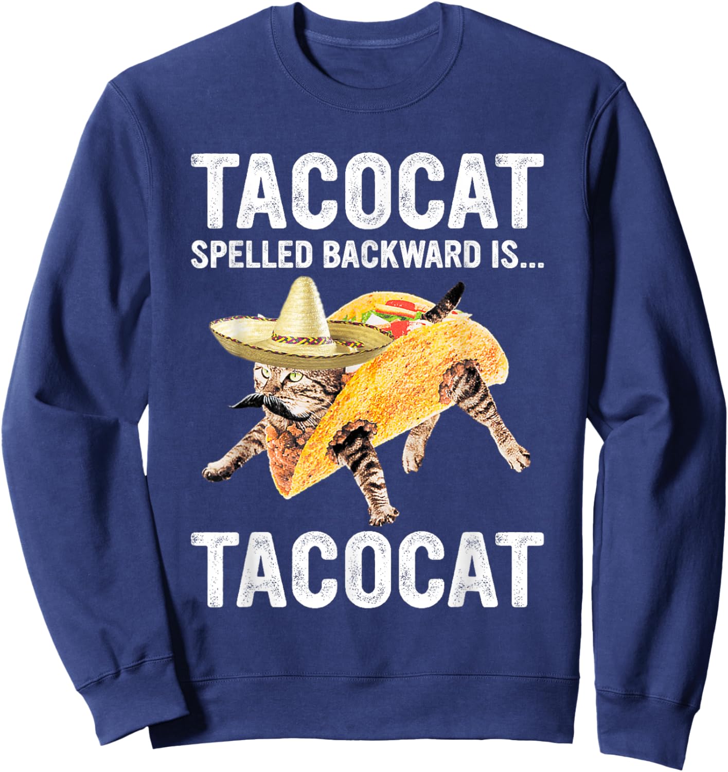 Tacocat Spelled Backward is... Tacocat for Tacos&Cat Lovers Sweatshirt - Sweatshirt | Navy