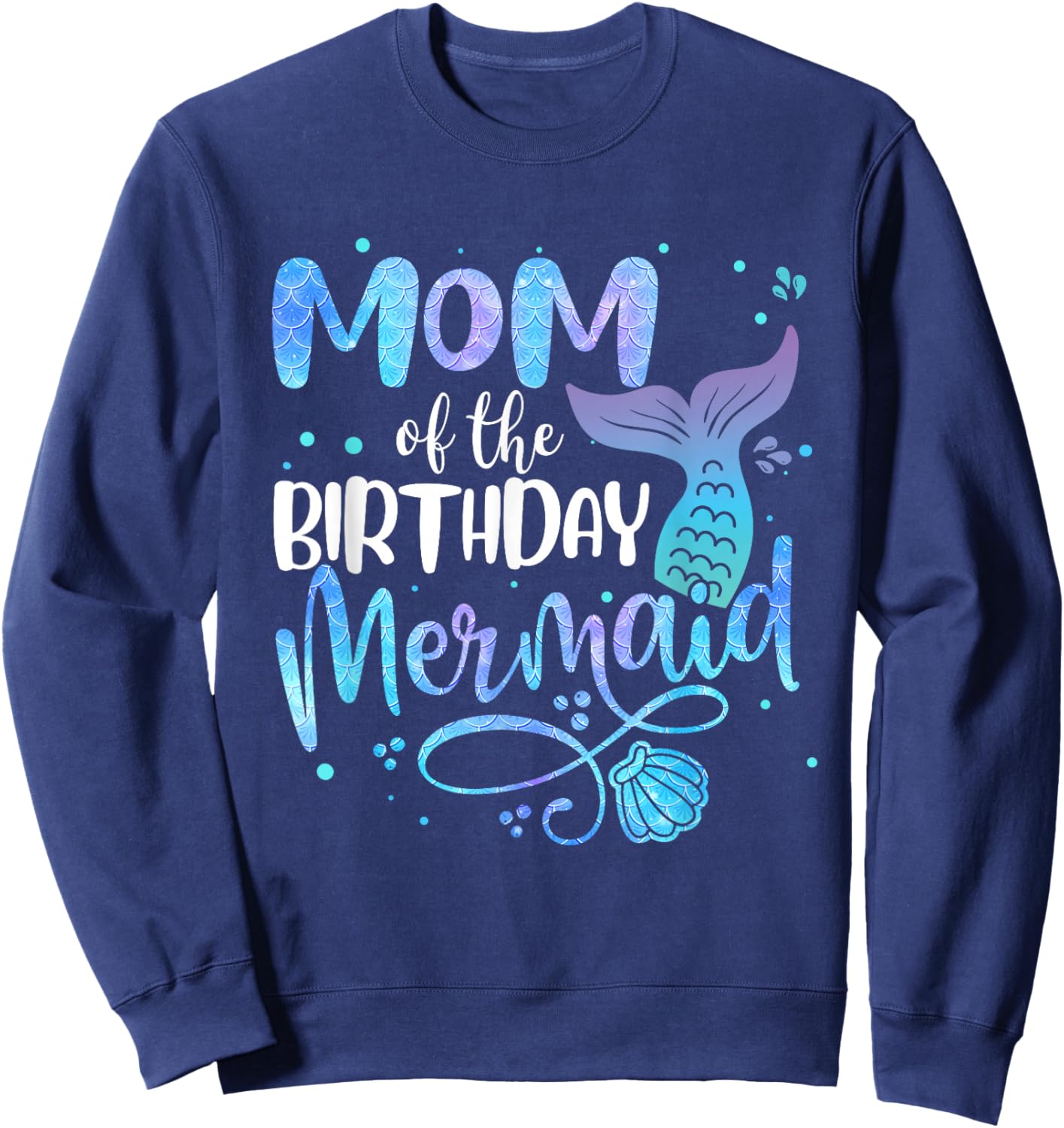 Mom of The Birthday Mermaid Family Matching Mommy Mother Sweatshirt - Sweatshirt | Navy
