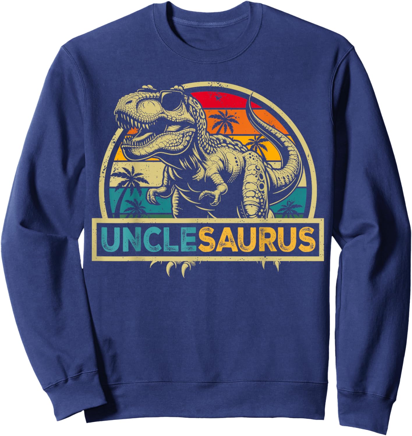 Unclesaurus T Rex Dinosaur Uncle Saurus Family Matching Sweatshirt - Sweatshirt | Navy