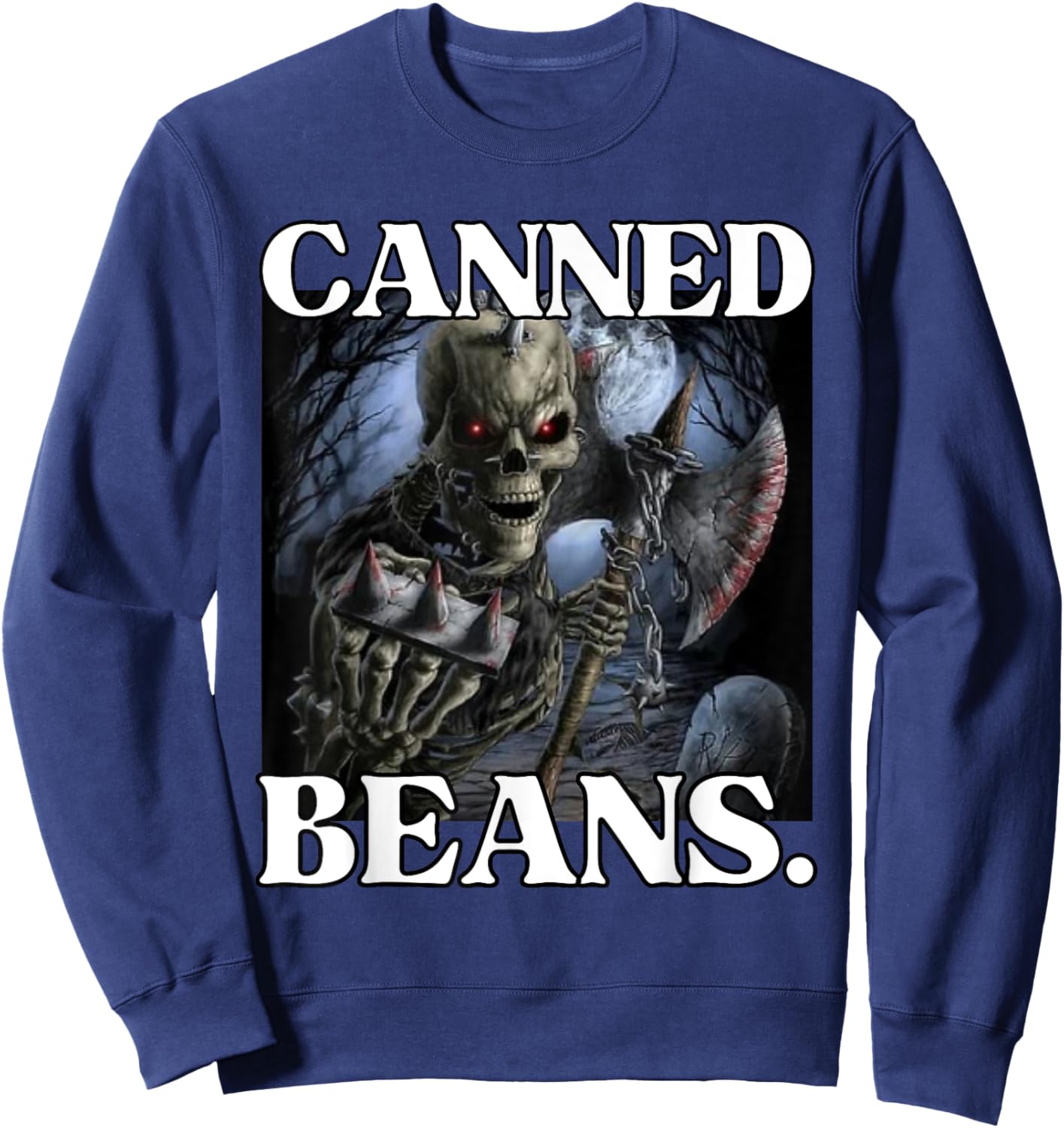 Canned Beans Enjoyer Funny Cringe Hard Skeleton Meme Sweatshirt - Sweatshirt | Navy