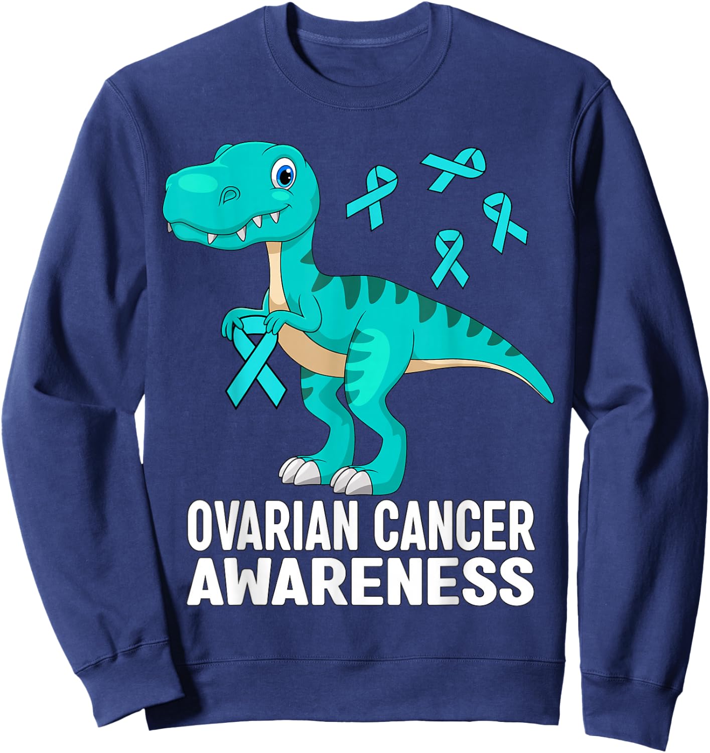 Ovarian Cancer Awareness Teal Ribbon Dinosaur Women Men Kids Sweatshirt - Sweatshirt | Navy