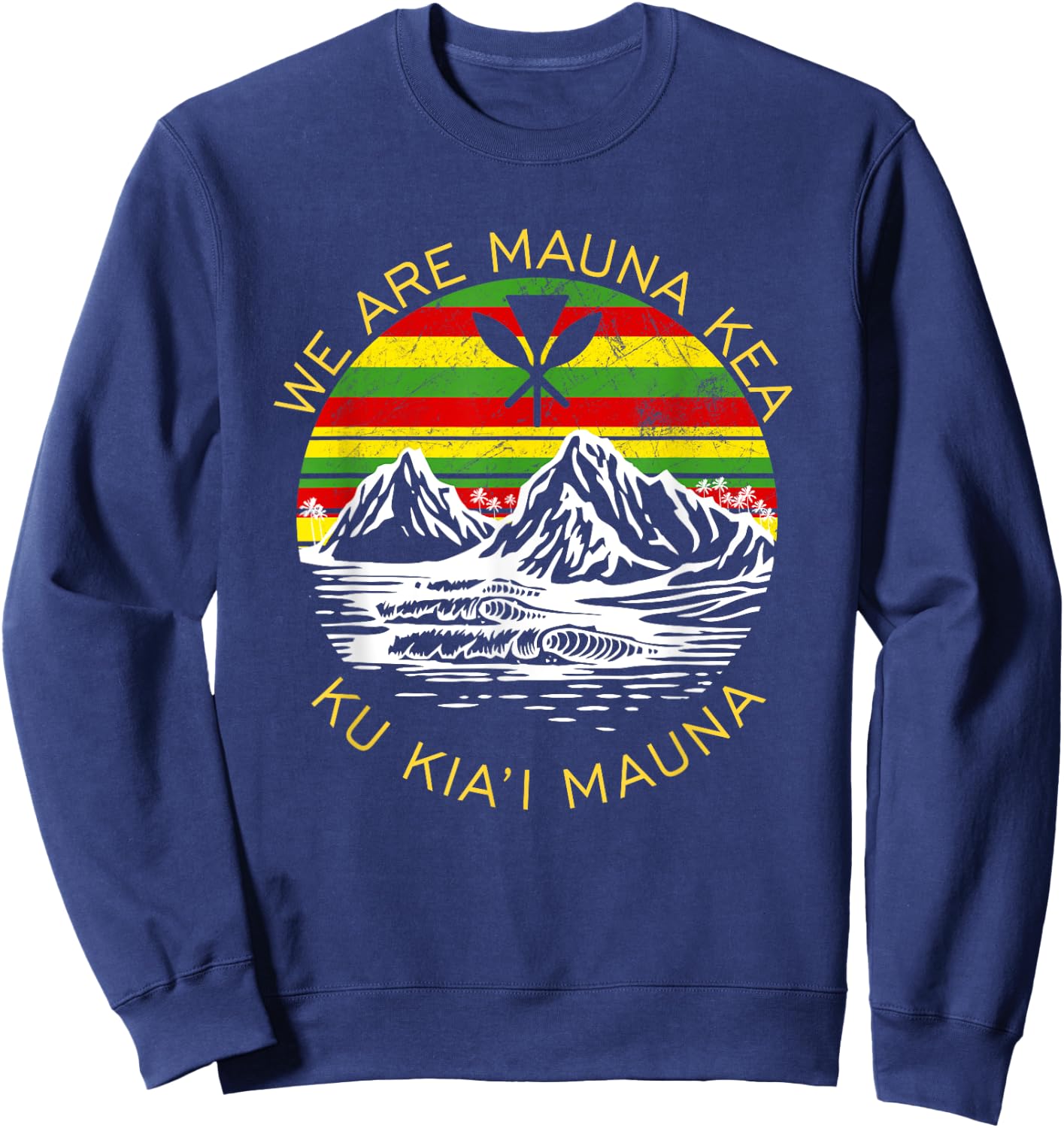 Ku Kiai Mauna Shirt Protect Defend Kanaka Maoli Kea Gift Sweatshirt - Sweatshirt | Navy