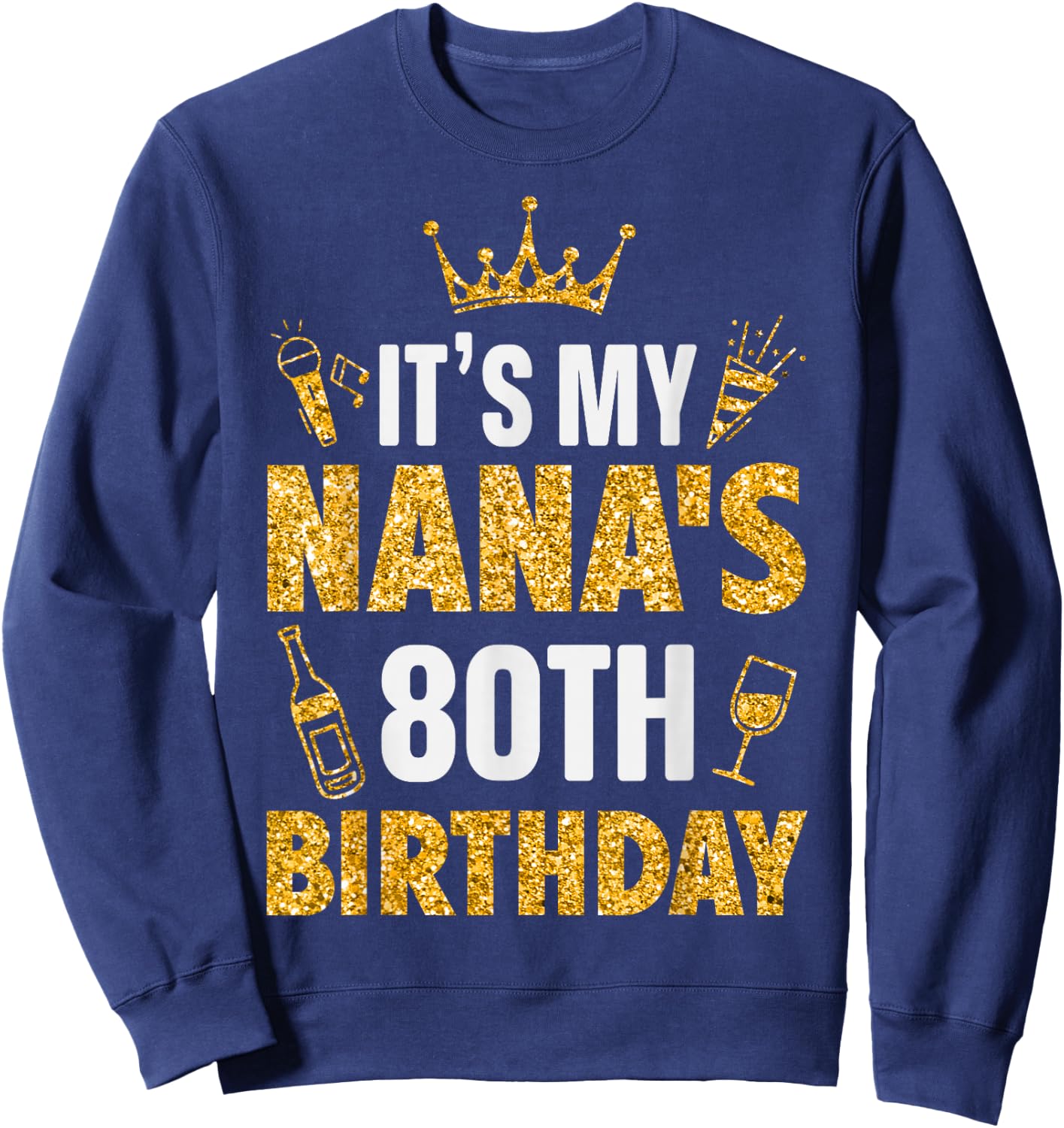 Grandma It's My Nana's 80th Birthday 1945 80 Years Old Sweatshirt - Sweatshirt | Navy