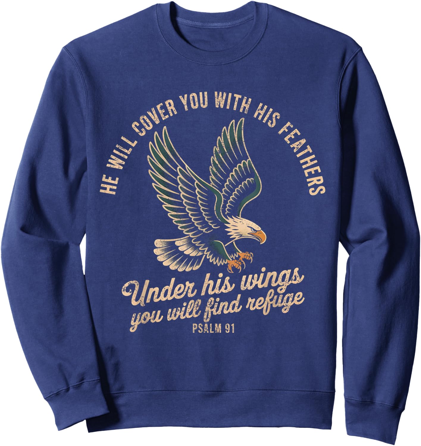 Christian Religious Verse Psalm 91 Wings Eagle Jesus Sweatshirt - Sweatshirt | Navy
