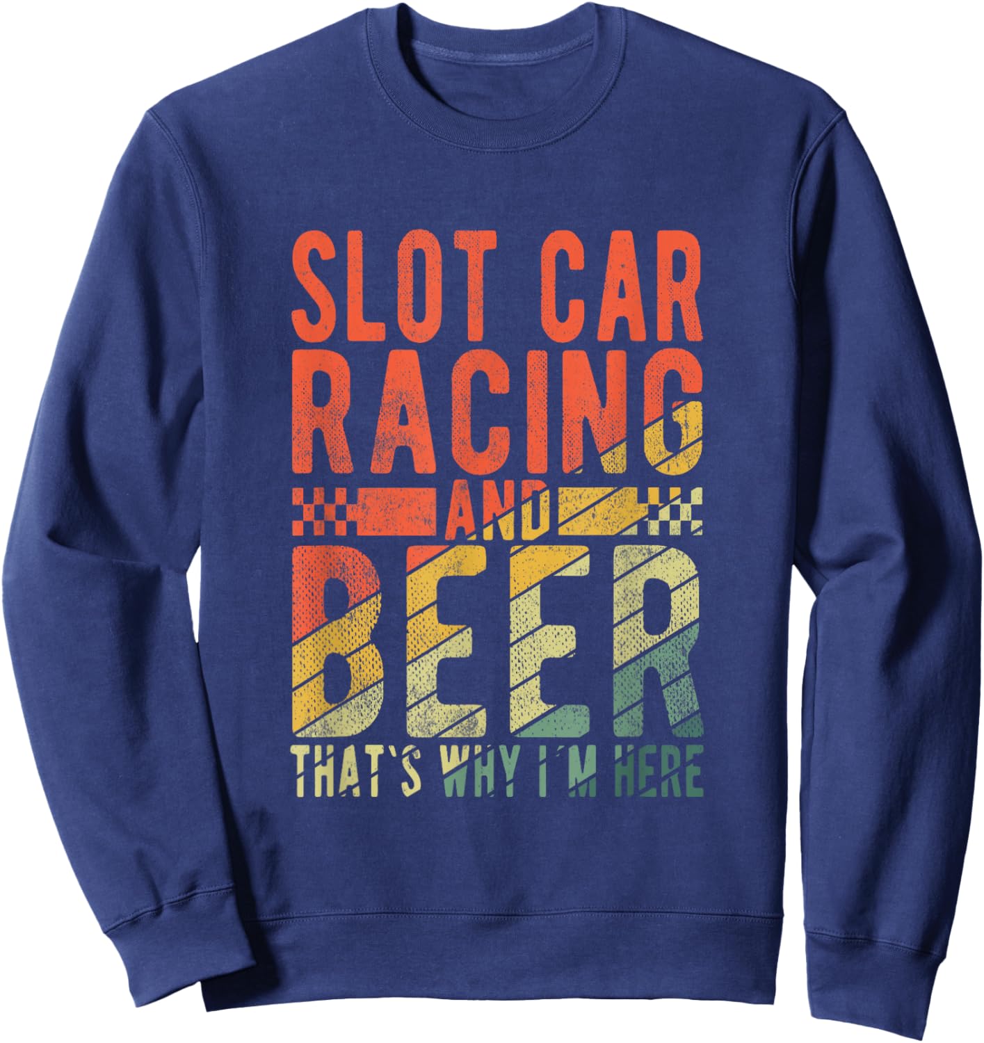 Slot Car Racing and Beer Vintage Slot Car Racing Game Sweatshirt - Sweatshirt | Navy