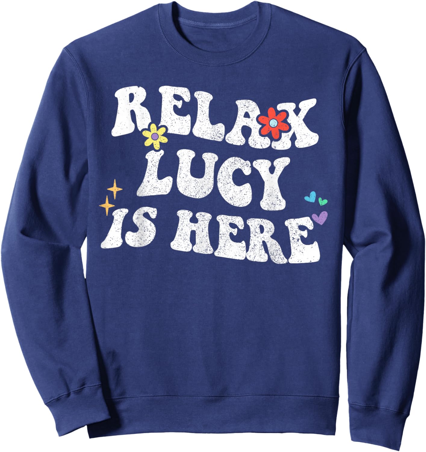 Retro Groovy Relax LUCY Is Here Funny Mother's Day Name Sweatshirt - Sweatshirt | Navy