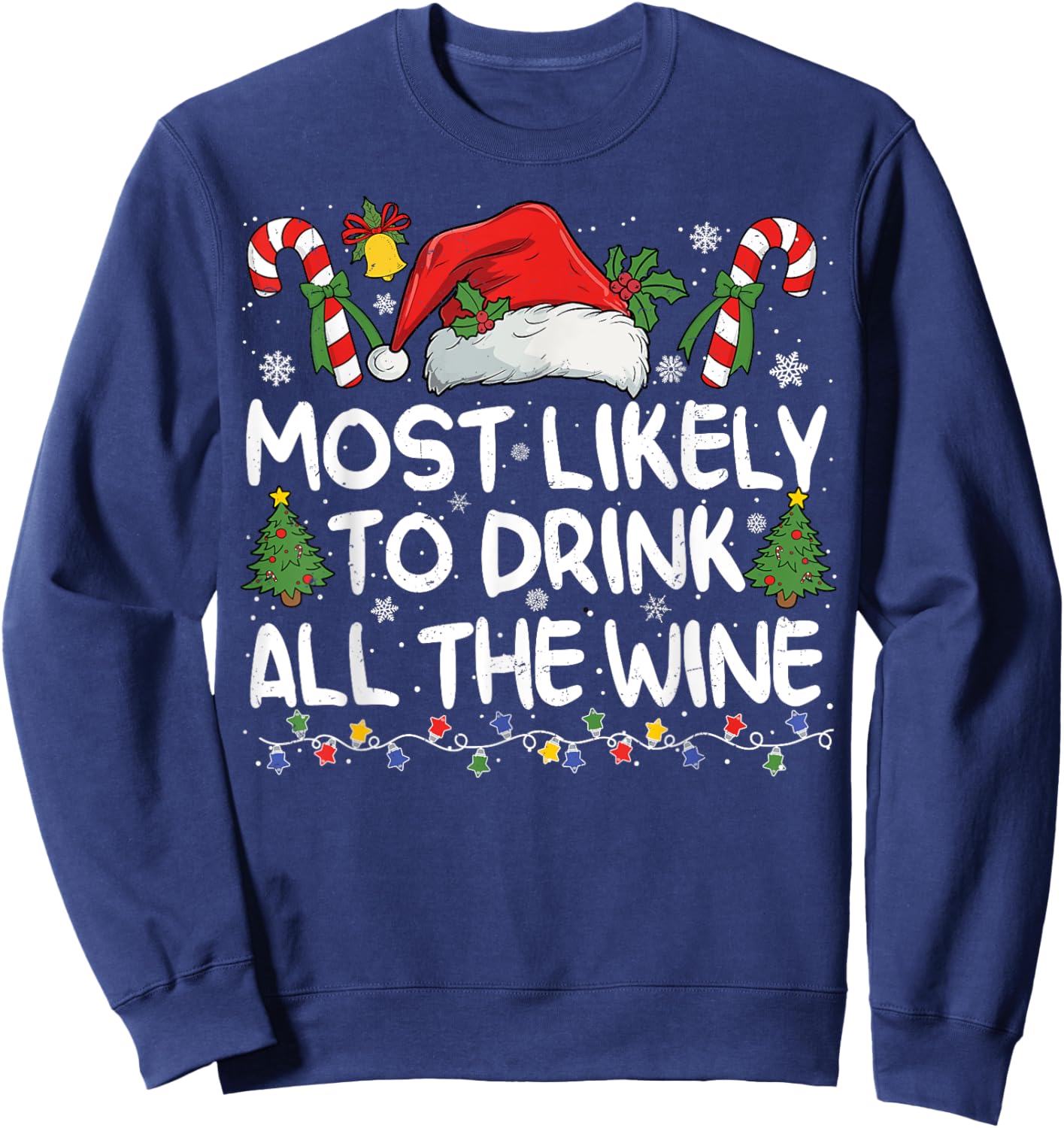 Most Likely TO DRINK ALL THE WINE Matching Christmas Sweatshirt - Sweatshirt | Navy