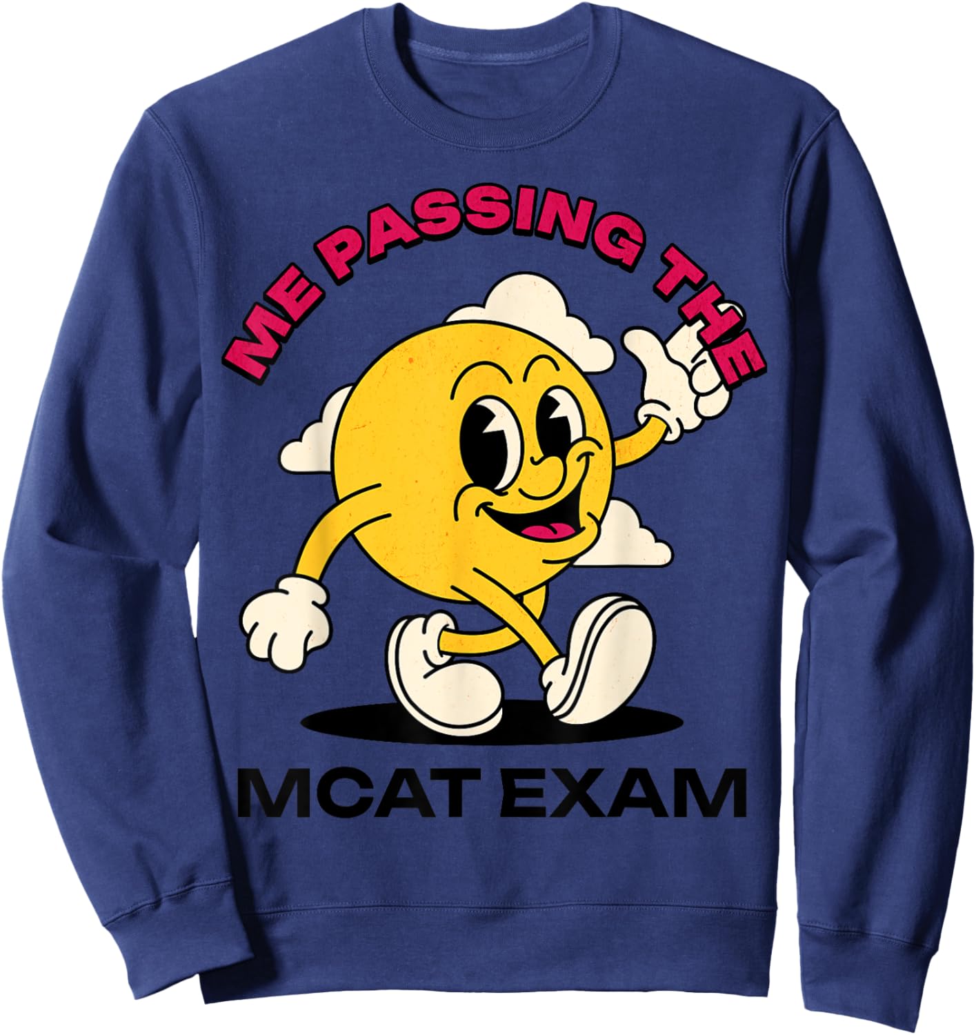 I Passed the MCAT Exam Funny Doctor Medical School Test Sweatshirt - Sweatshirt | Navy