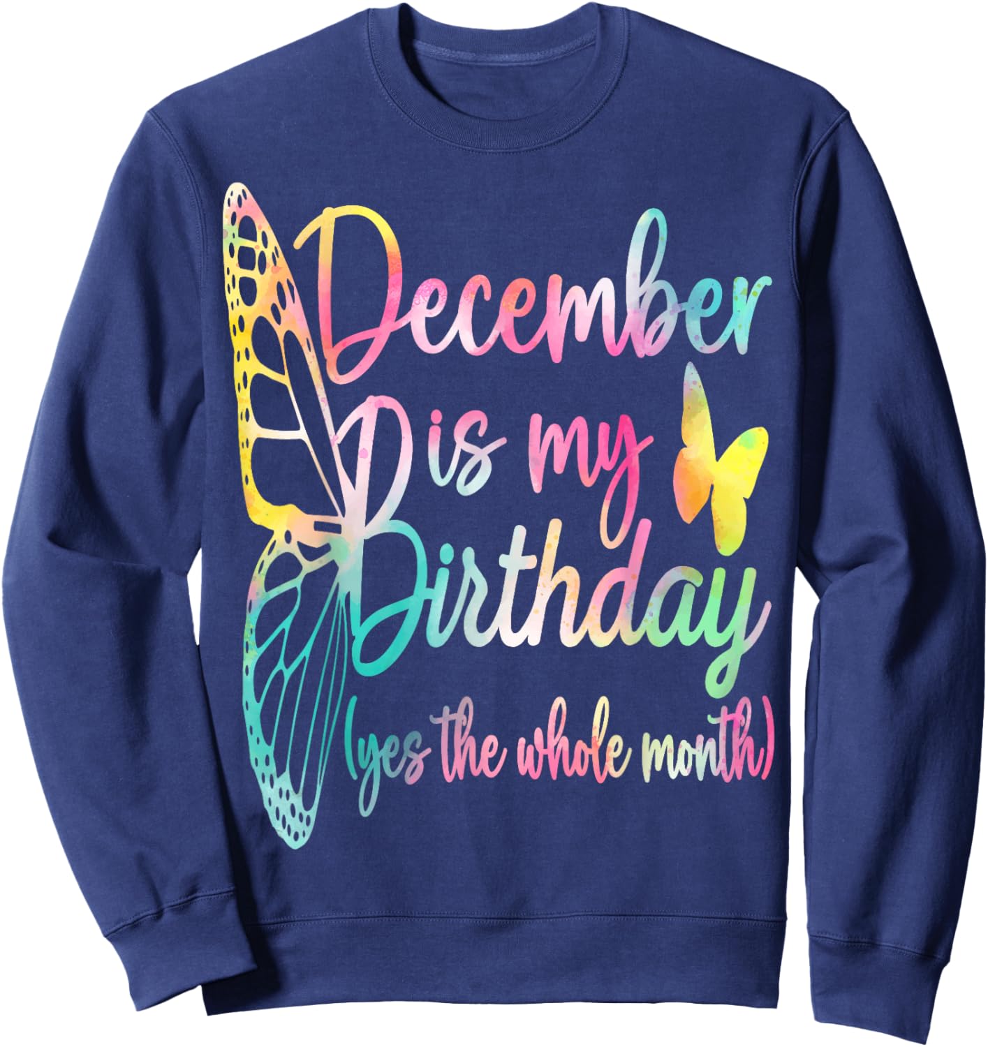 December Birthday Shirts December Is My Birthday Sweatshirt - Sweatshirt | Navy