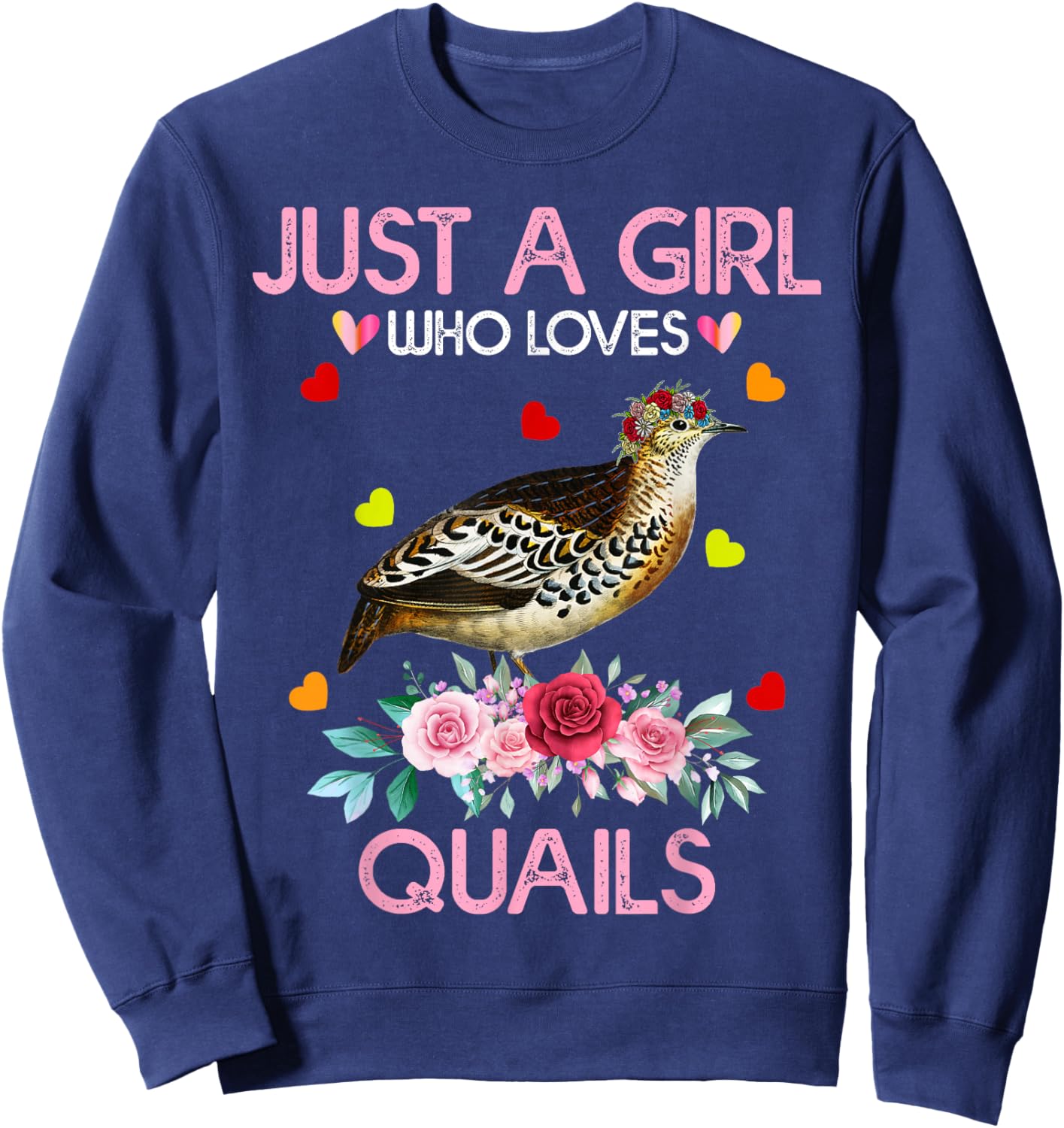 Quail Bird Lover Gift Just A Girl Who Loves Quails Sweatshirt - Sweatshirt | Navy