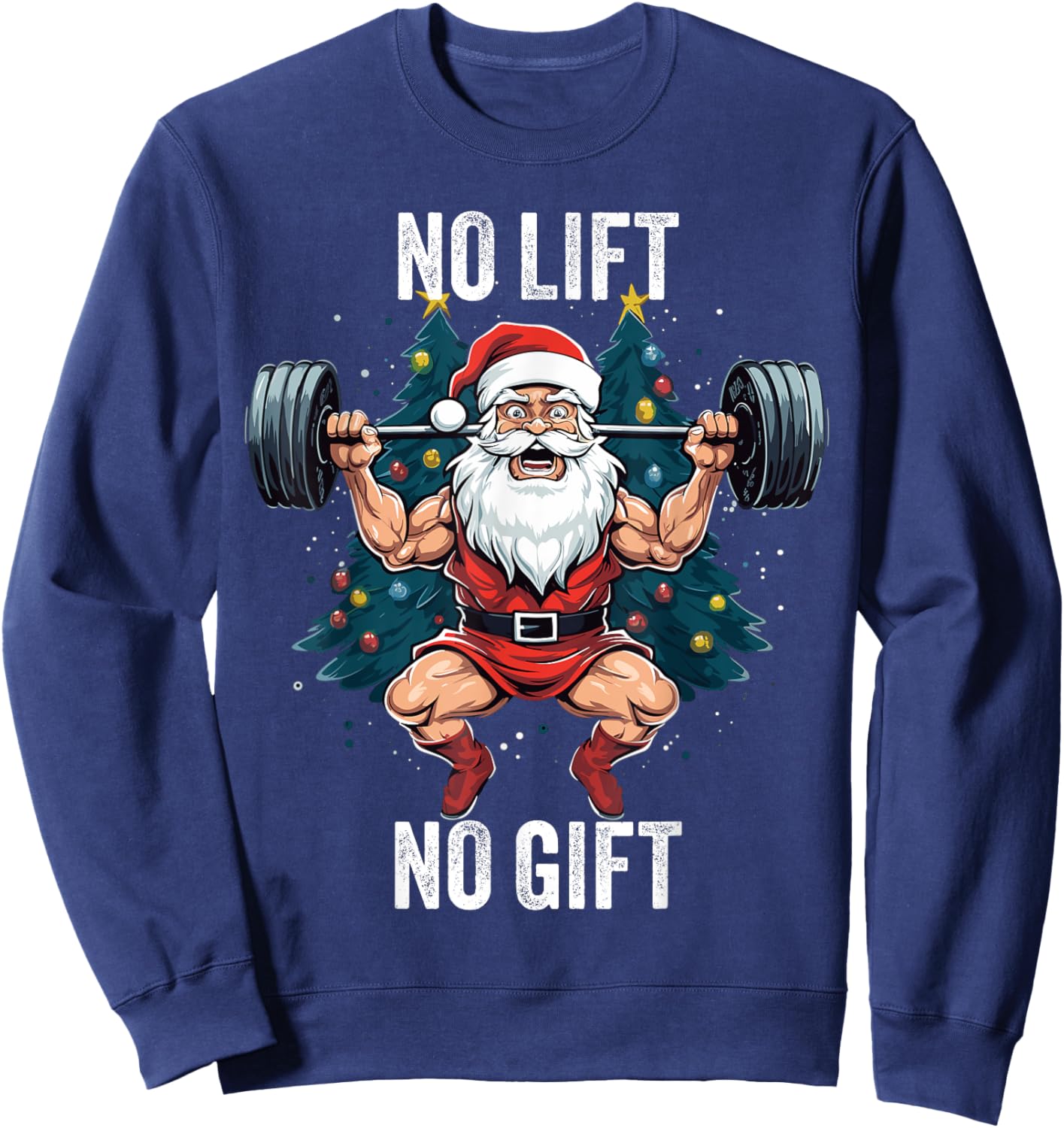No Lift No Gift Santa Claus Christmas Gym Bodybuilding Sweatshirt - Sweatshirt | Navy