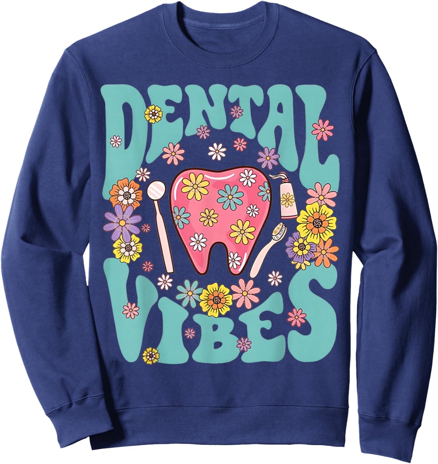 Retro Groovy Dental Vibes Funny Dentist Hygienist Men Women Sweatshirt - Sweatshirt | Navy