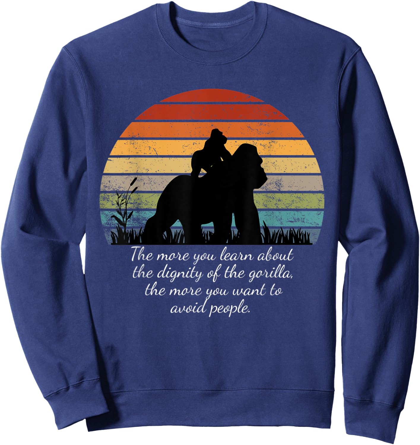 The More You Learn About the Dignity of the Gorilla retro Sweatshirt - Sweatshirt | Navy