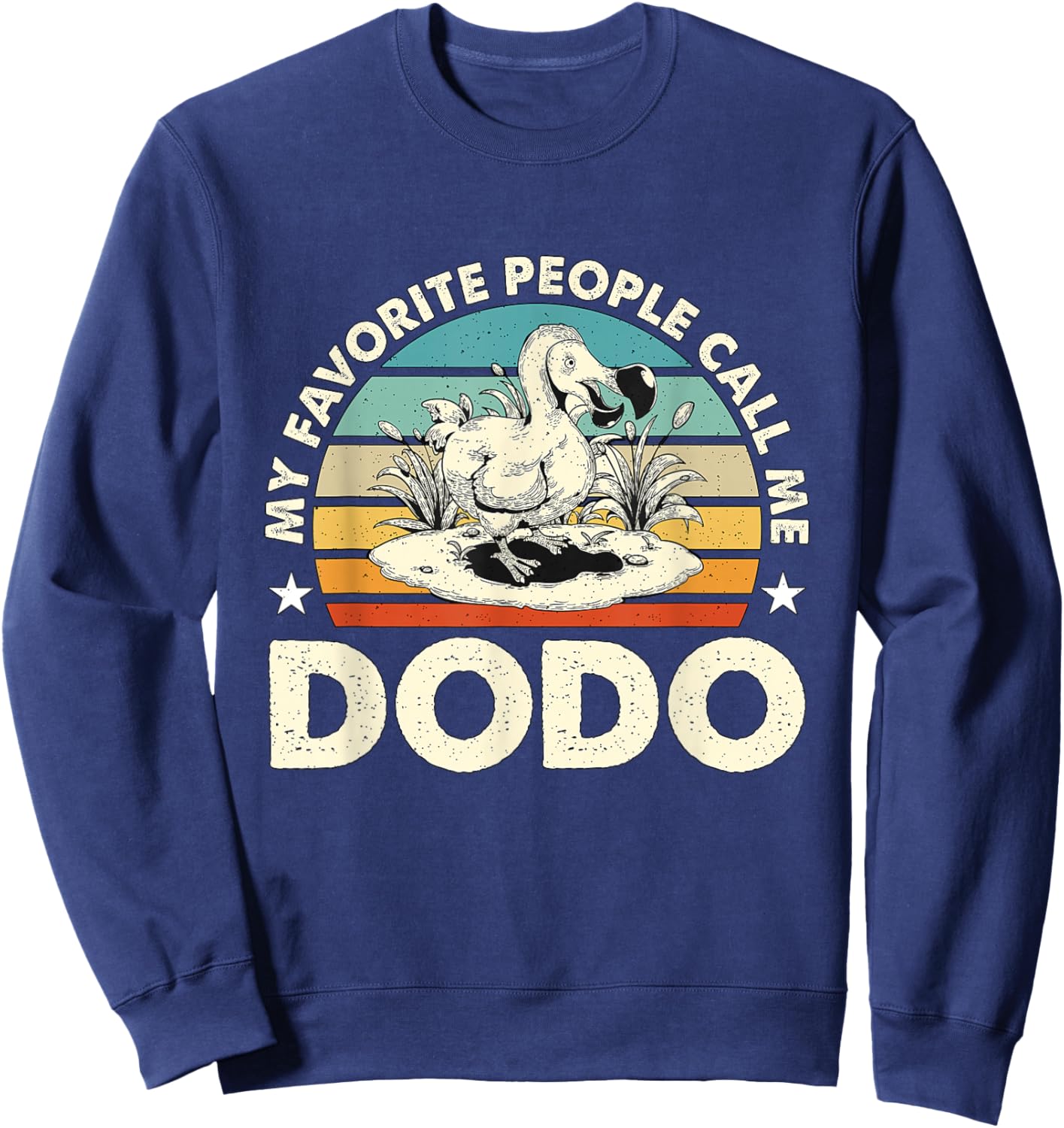 My Favorite People Call Me Dodo Retro Flightless Dodo Bird Sweatshirt - Sweatshirt | Navy