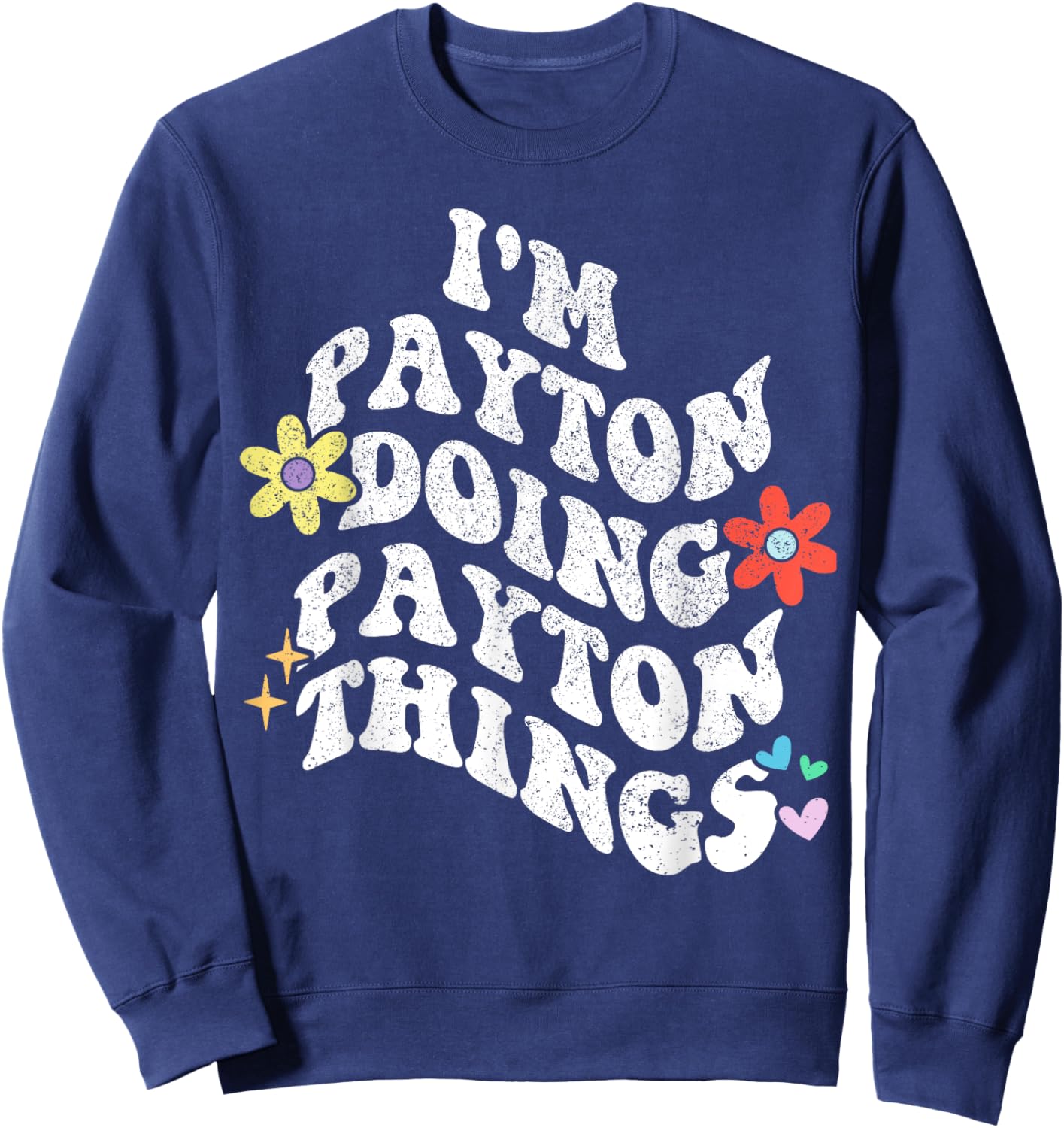 Retro Groovy Im PAYTON Doing PAYTON Things Funny Mother's Sweatshirt - Sweatshirt | Navy