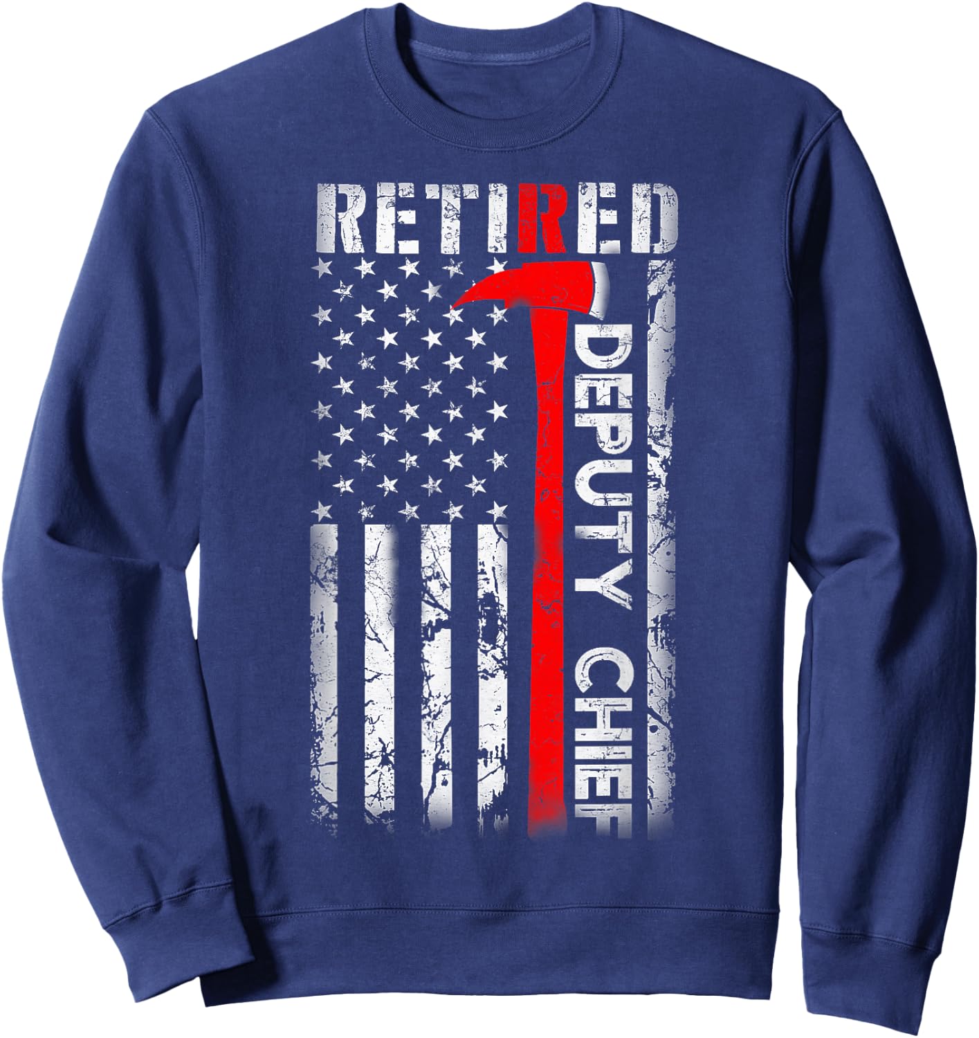 Retired Deputy Fire Chief Fireman Retirement UAS flag Gifts Sweatshirt - Sweatshirt | Navy