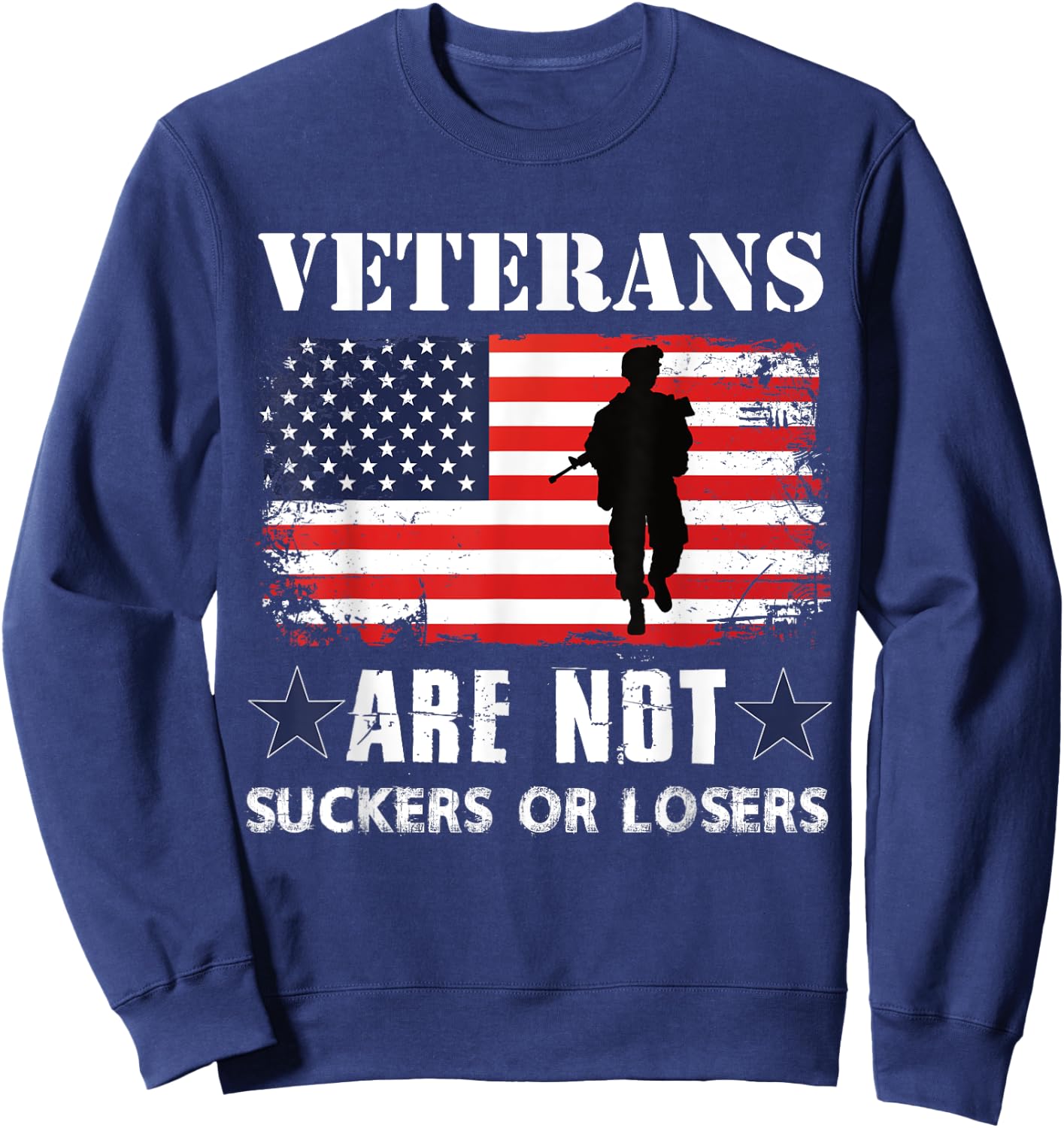 Veterans Are Not Suckers Or Losers Sweatshirt - Sweatshirt | Navy