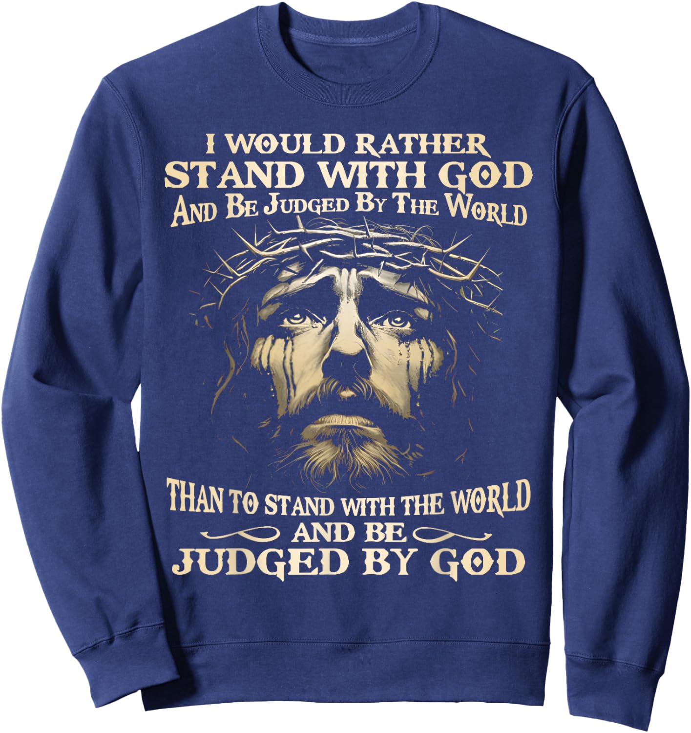 I Would Rather Stand With God And Be Judged By The World Sweatshirt - Sweatshirt | Navy