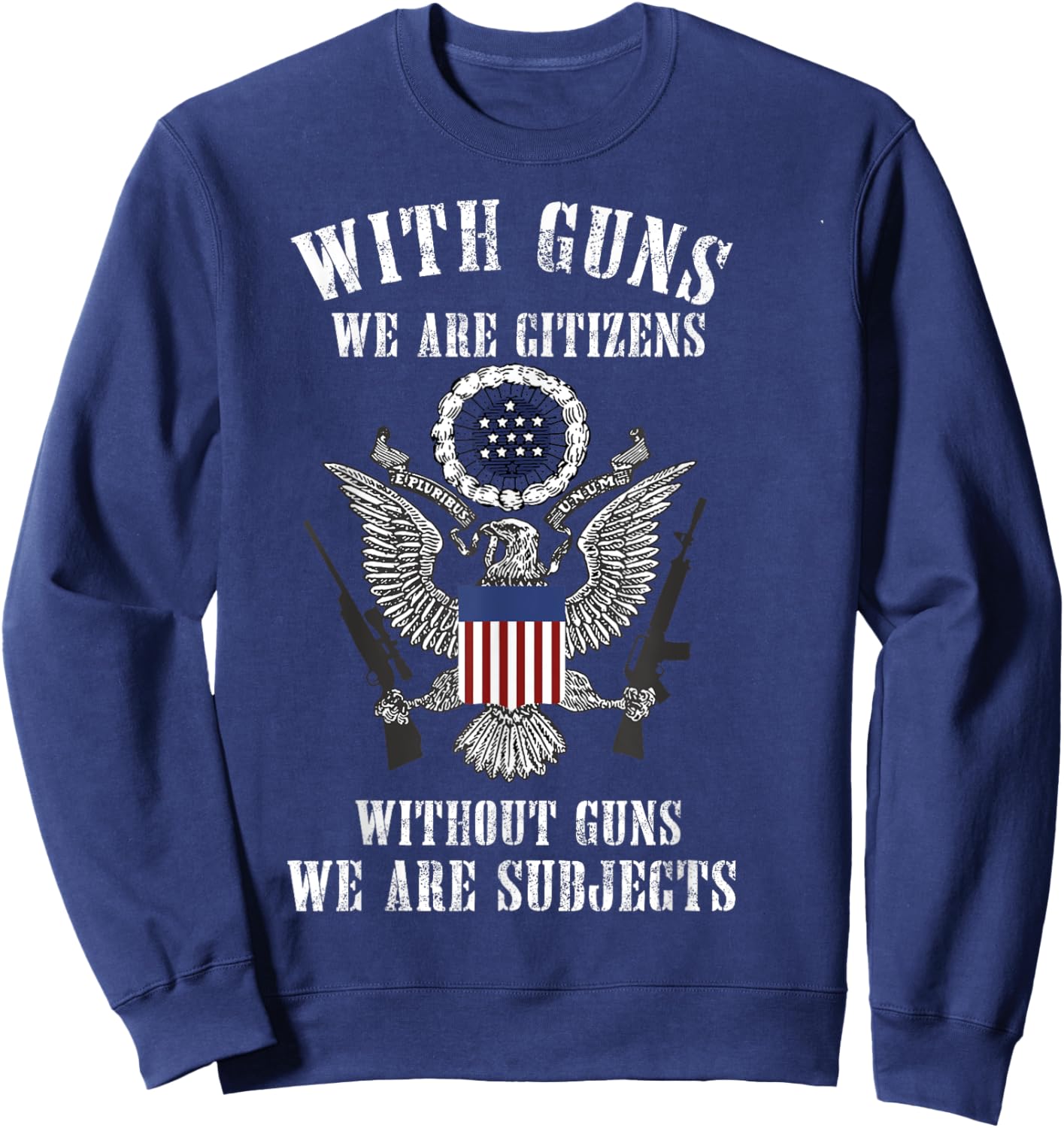With Guns We Are Citizens Without Guns We Are Subjects Sweatshirt - Sweatshirt | Navy